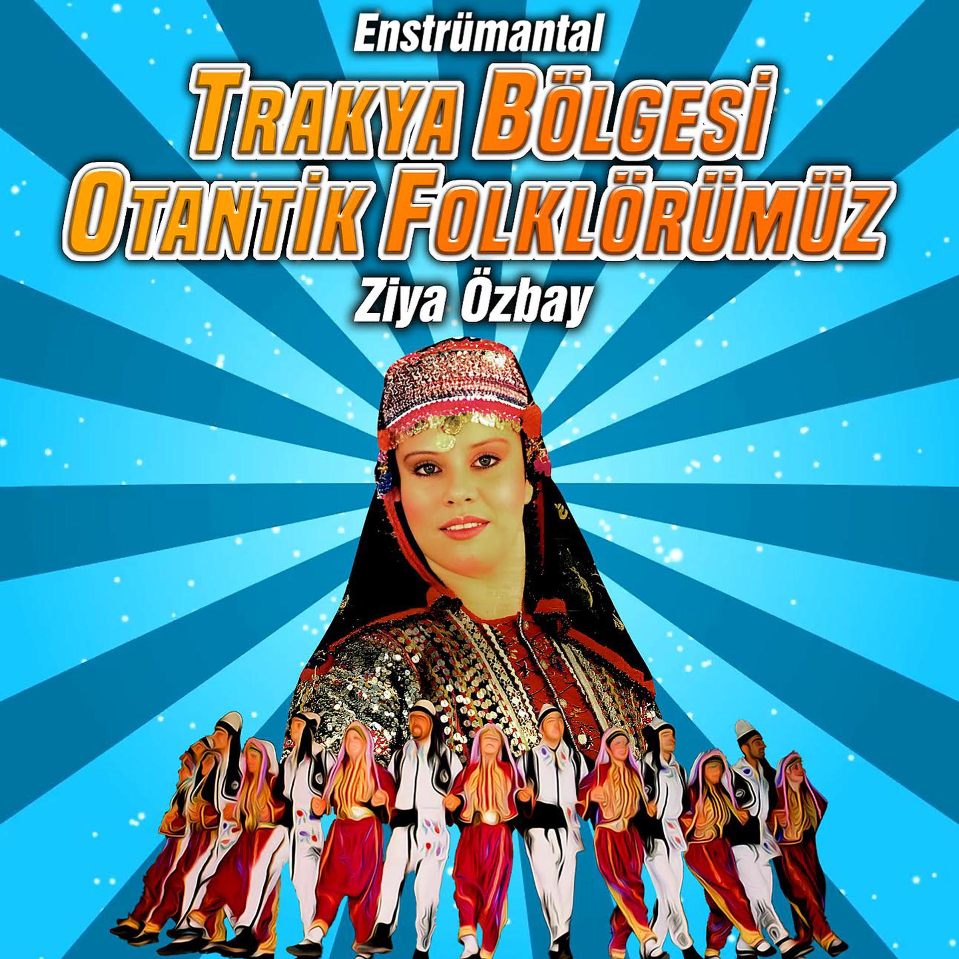 Постер альбома Trakya Bölgesi Otantik Folklörümüz