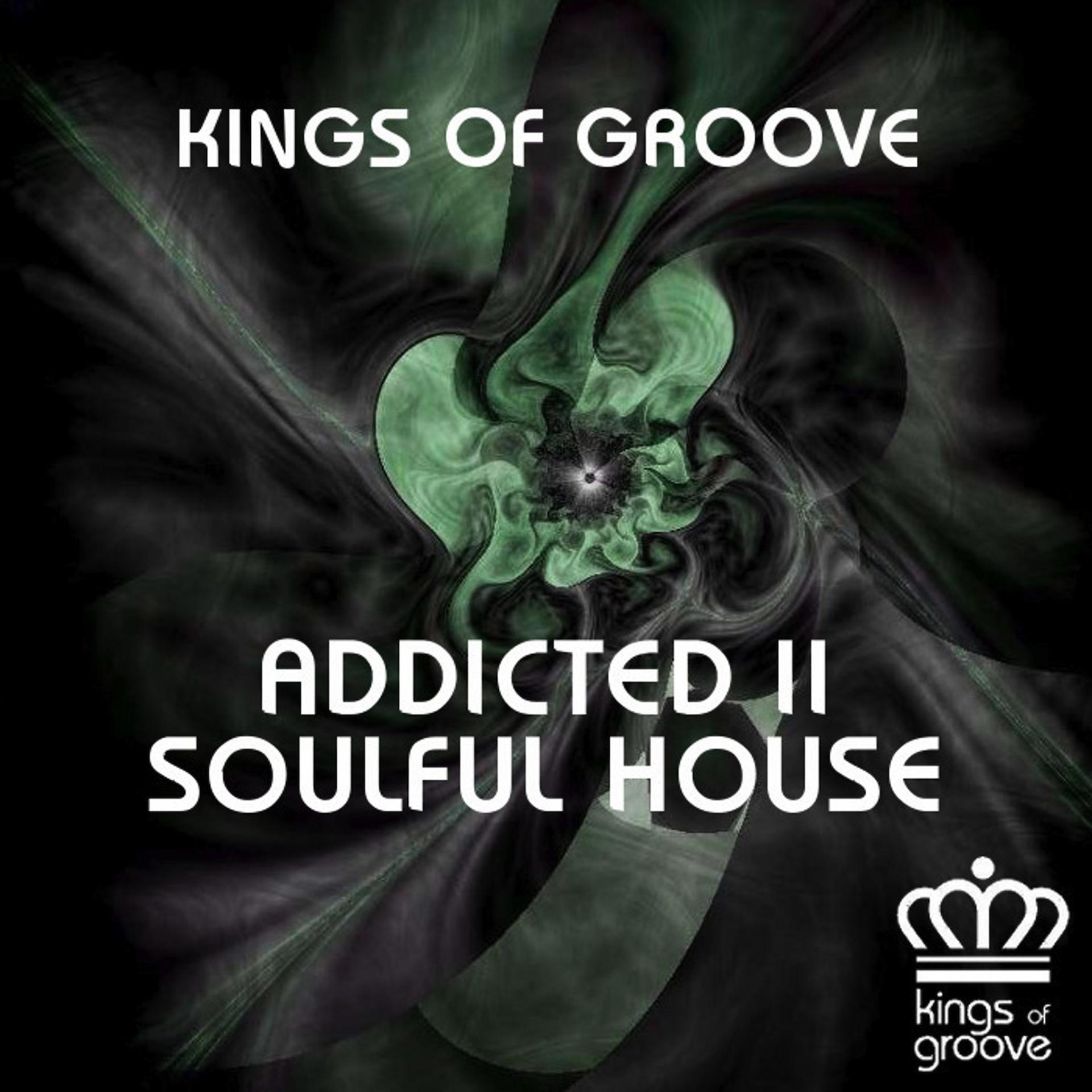 Постер альбома Addicted II Soulful House