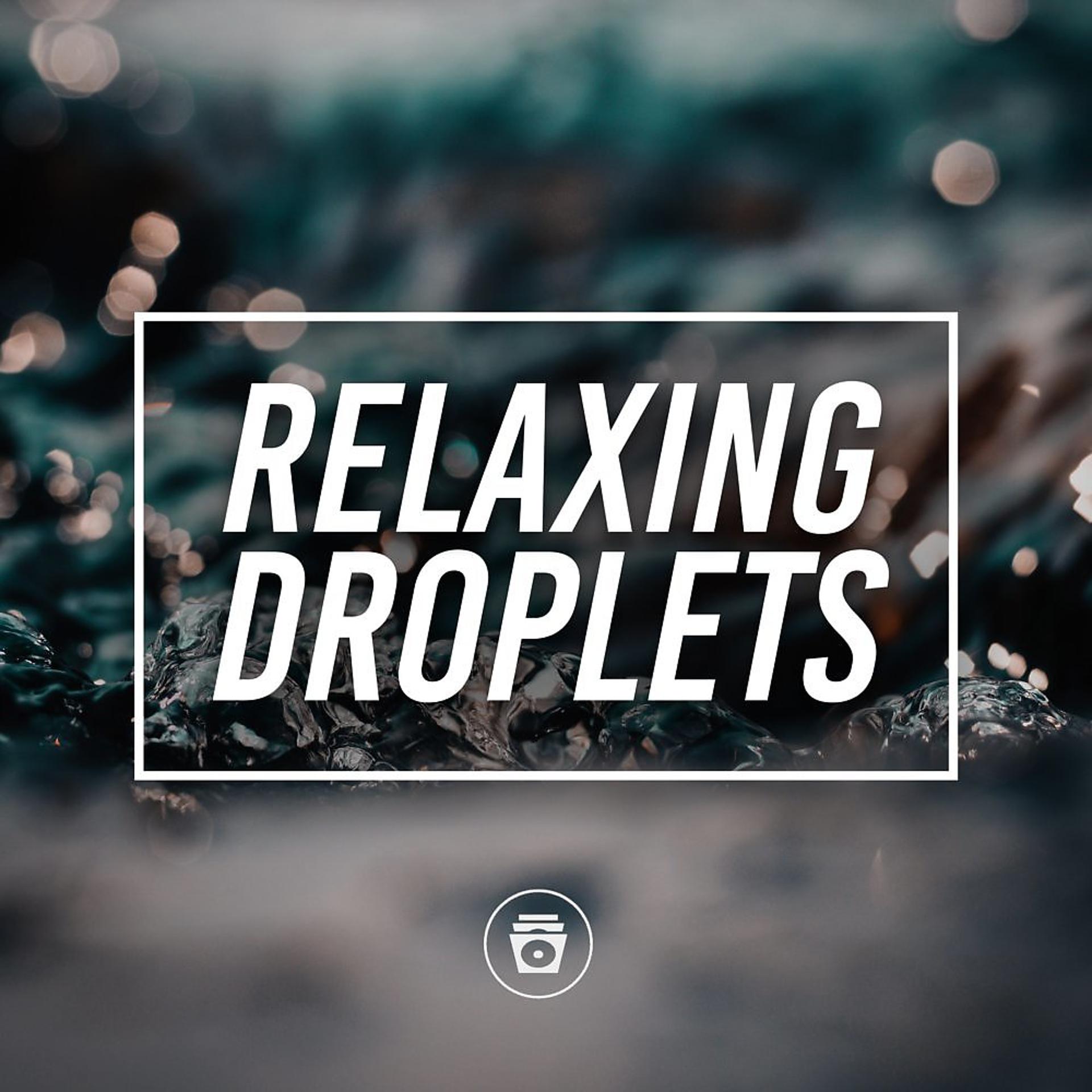 Постер альбома Relaxing Droplets