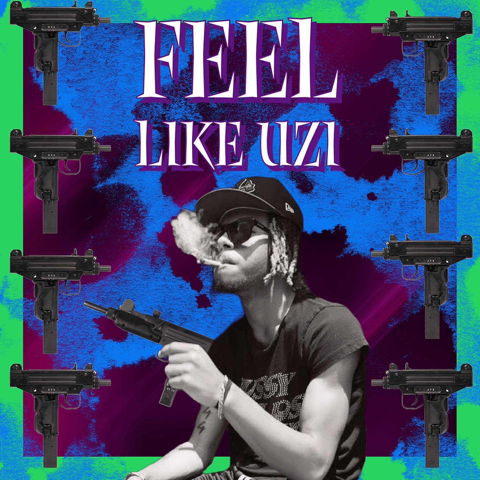 Постер альбома Feel Like Uzi
