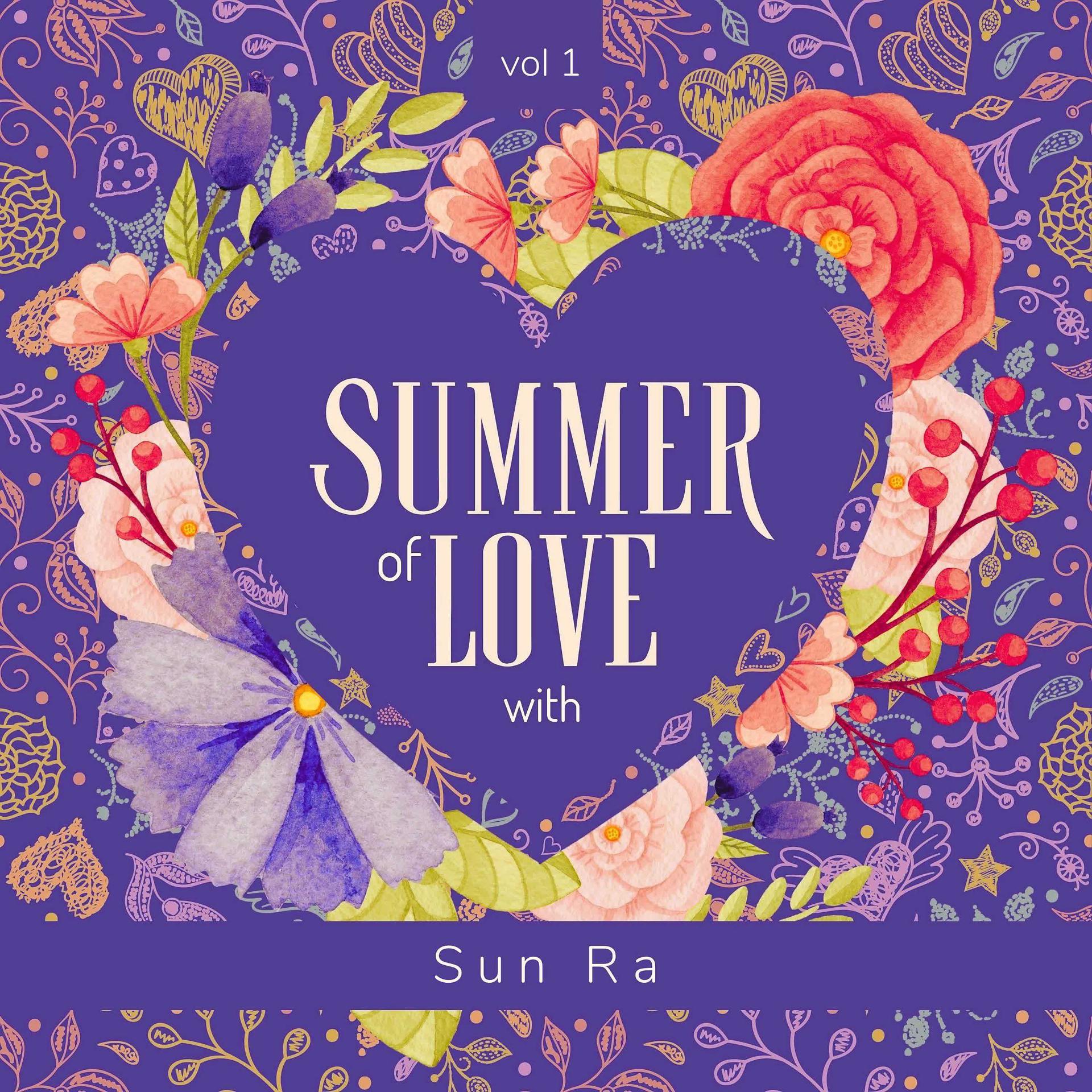 Постер альбома Summer of Love with Sun Ra, Vol. 1