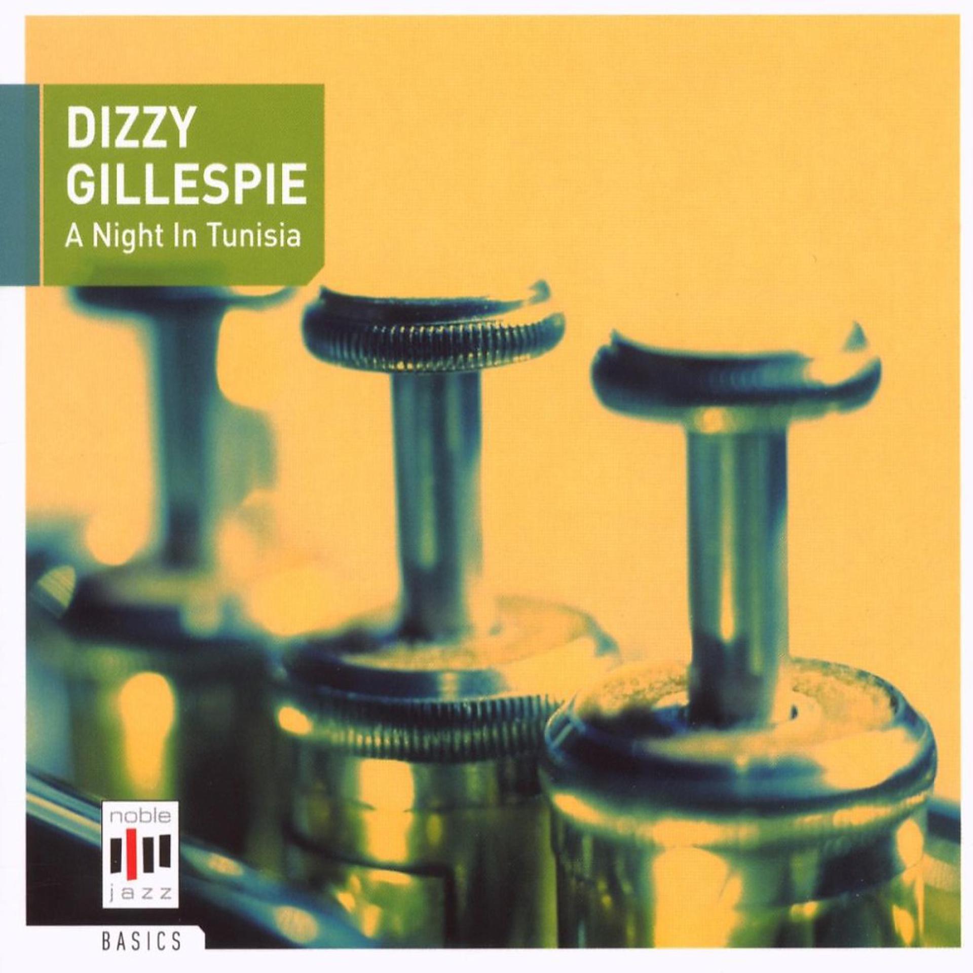Постер альбома Dizzy Gillespie: A Night in Tunisia