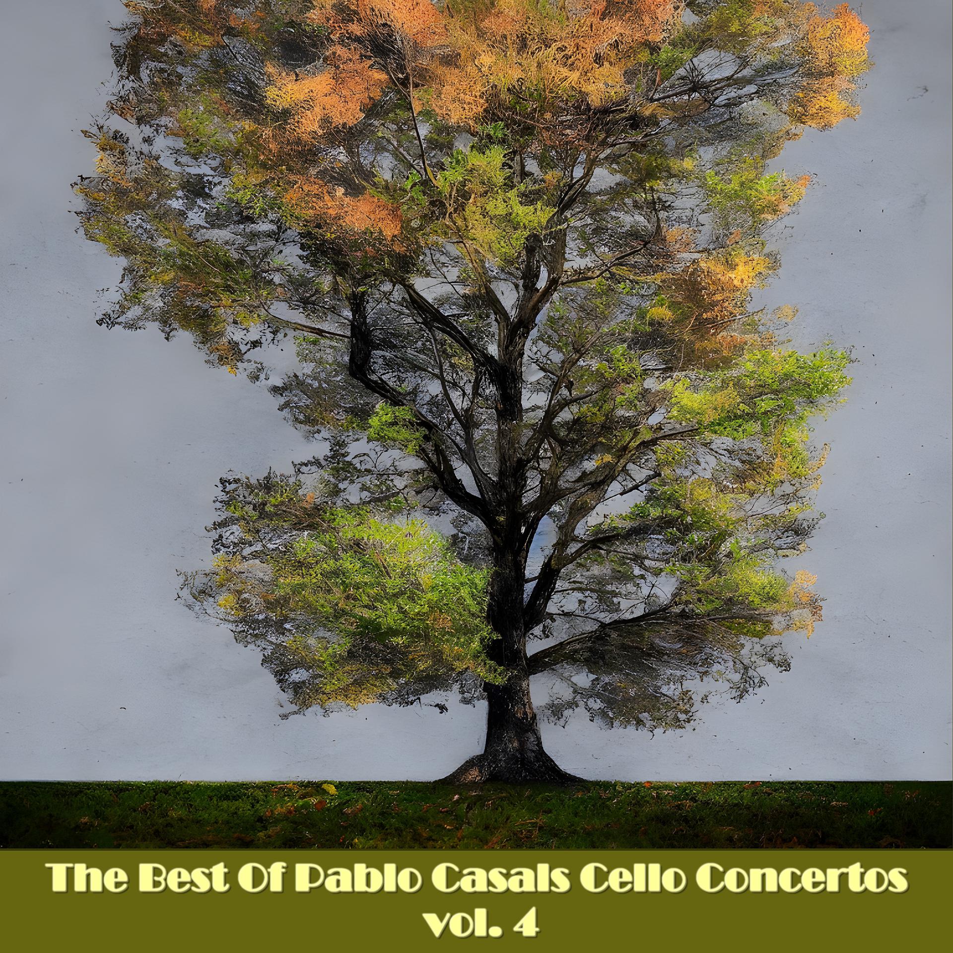 Постер альбома The Best Of Pablo Casals Cello Concertos, vol. 4
