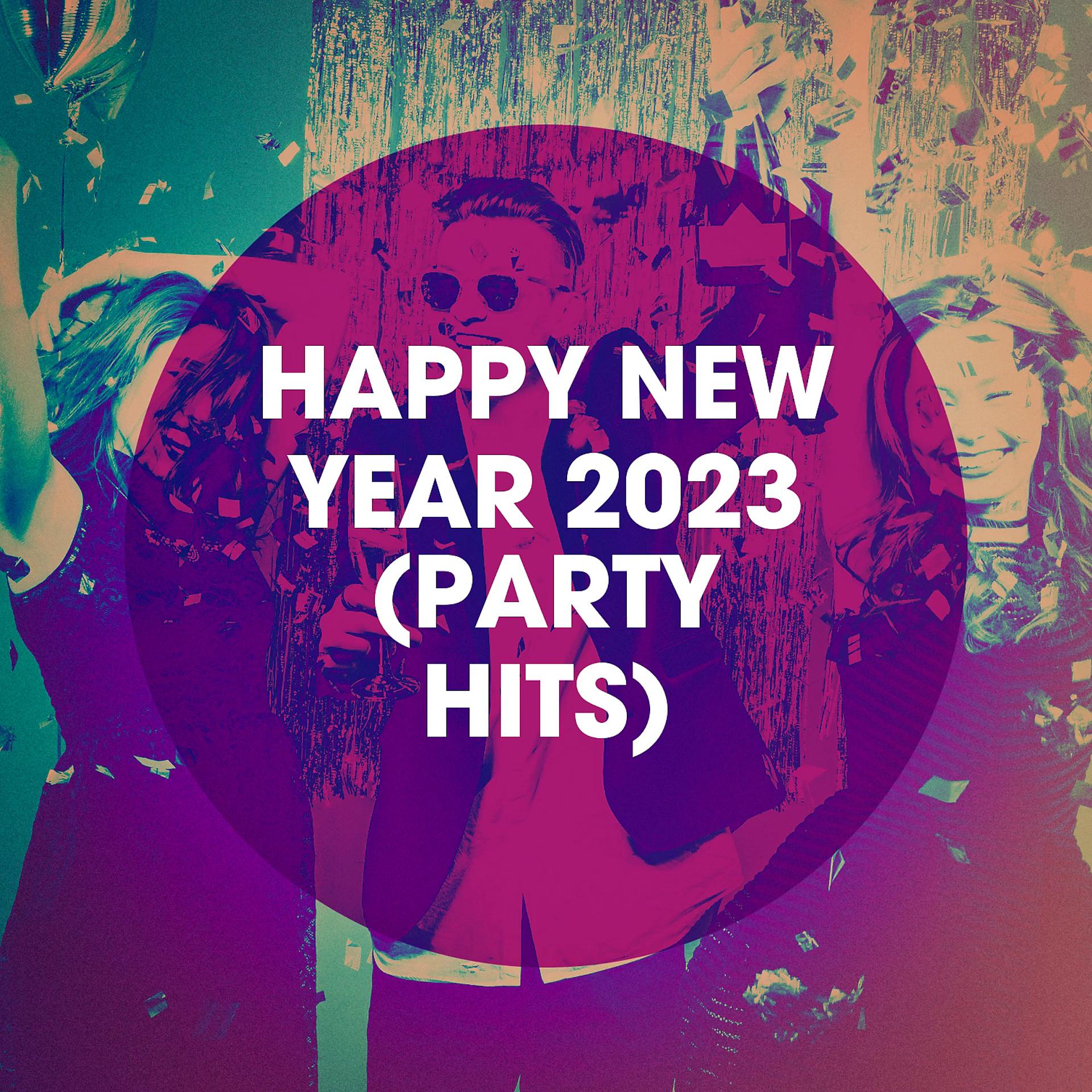 Постер альбома Happy New Year 2023 (Party Hits)