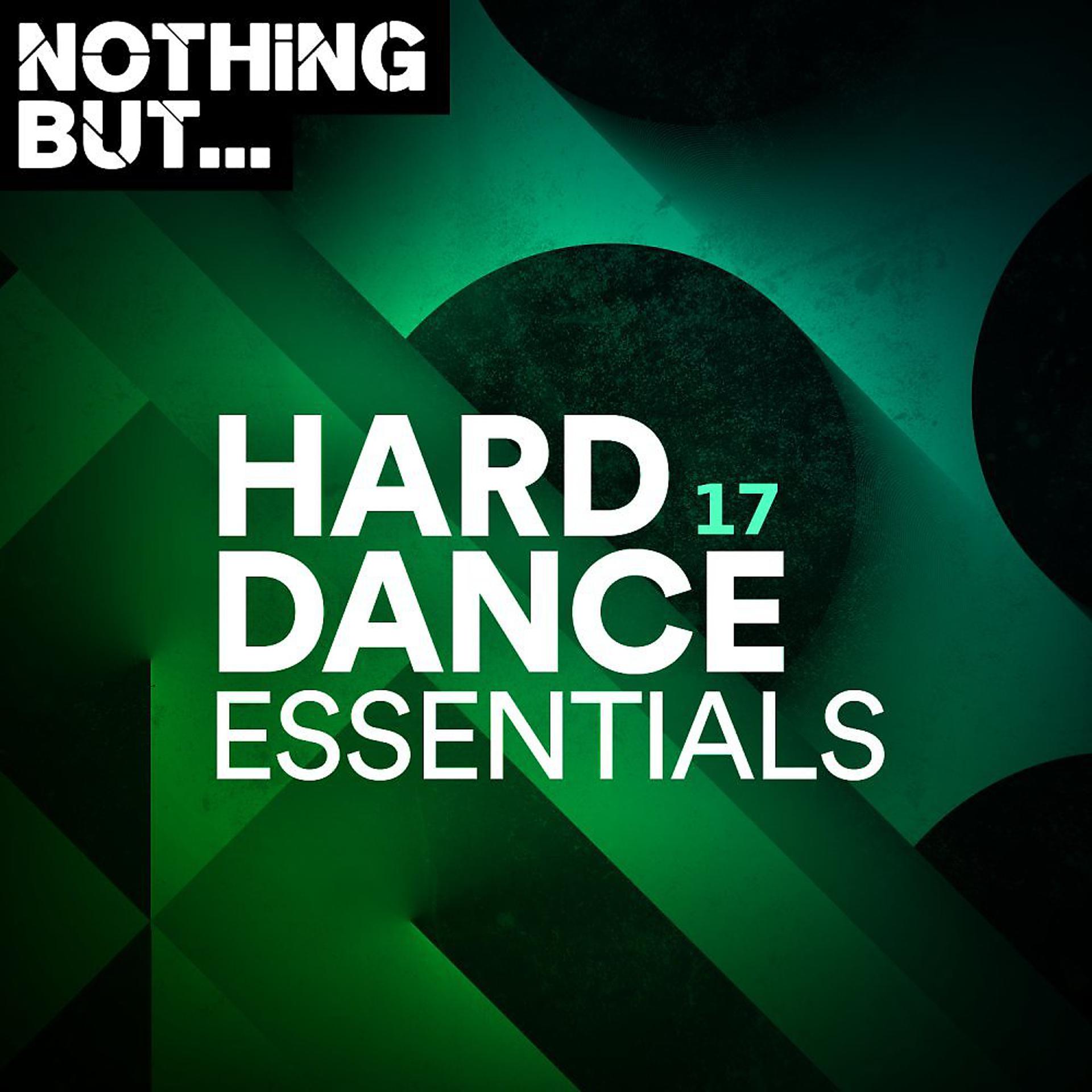 Постер альбома Nothing But... Hard Dance Essentials, Vol. 17
