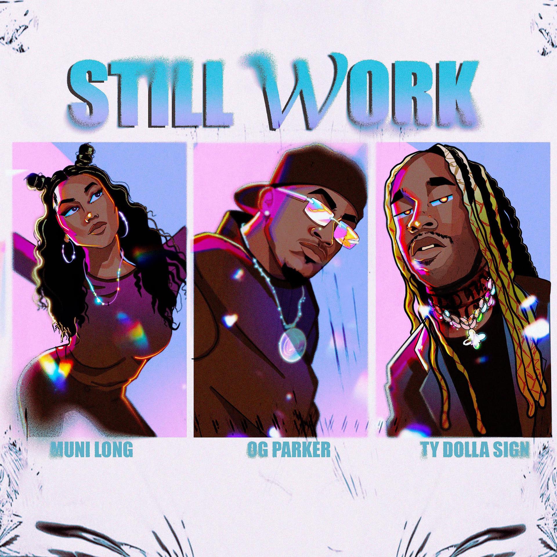 Постер альбома Still Work (feat. Ty Dolla $ign & Muni Long)