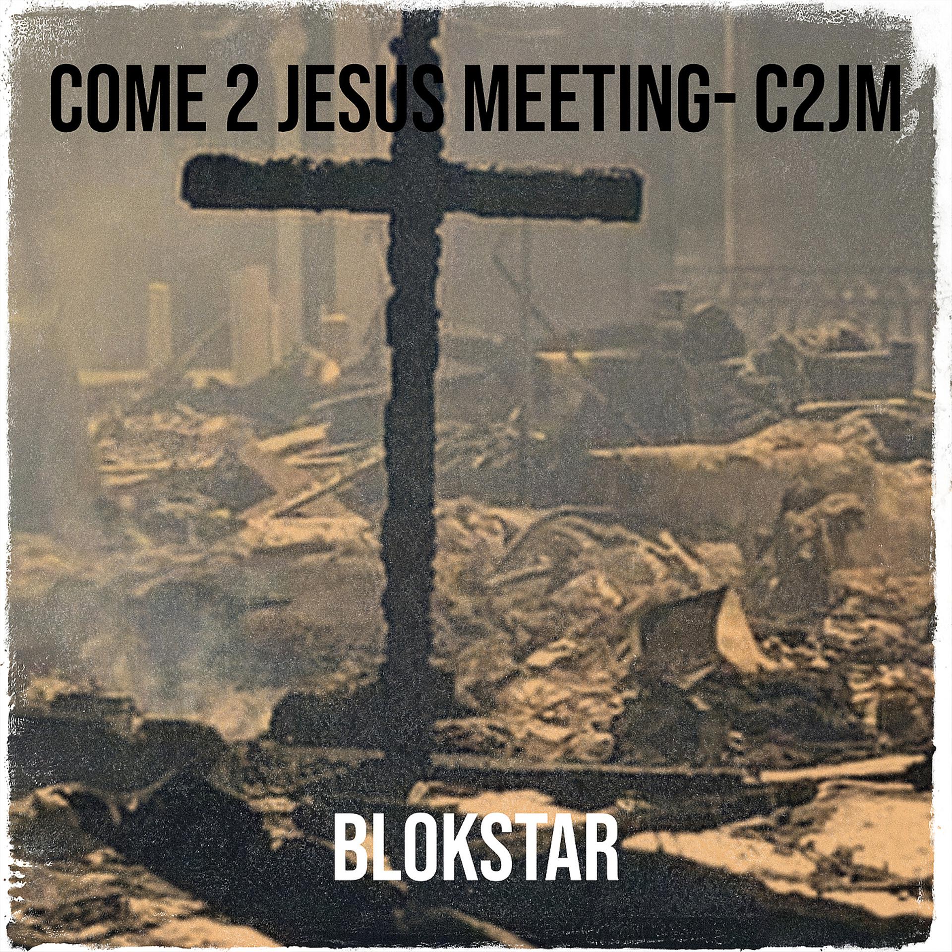 Постер альбома Come 2 Jesus Meeting- C2jm