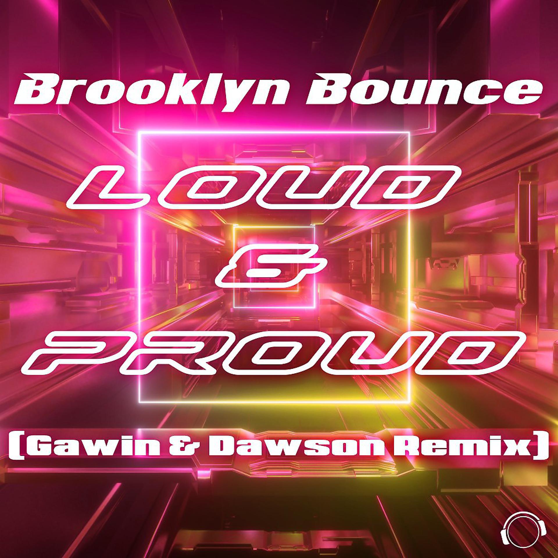Постер альбома Loud & Proud (Gawin & Dawson Remix)