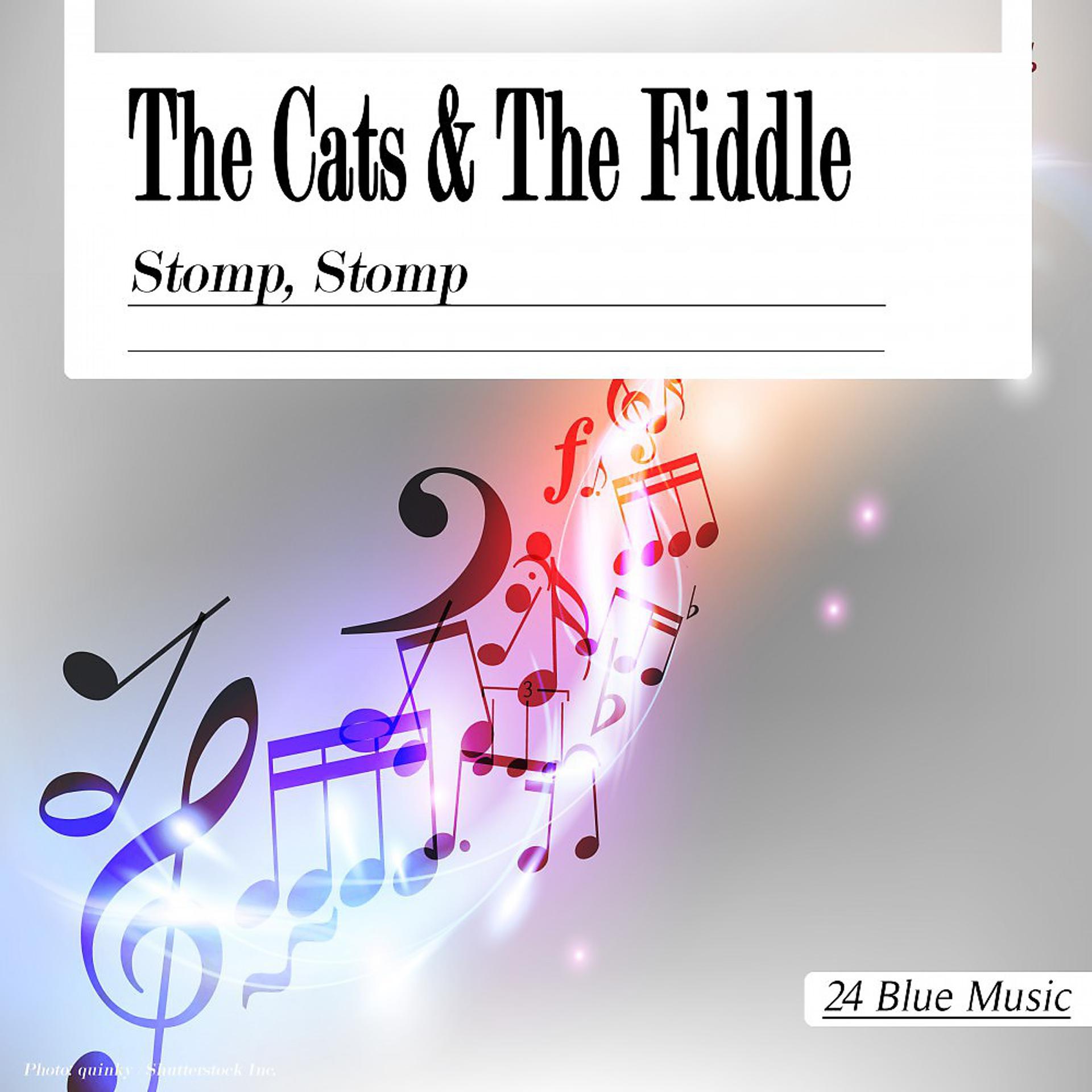 Постер альбома The Cats and the Fiddle: Stomp, Stomp