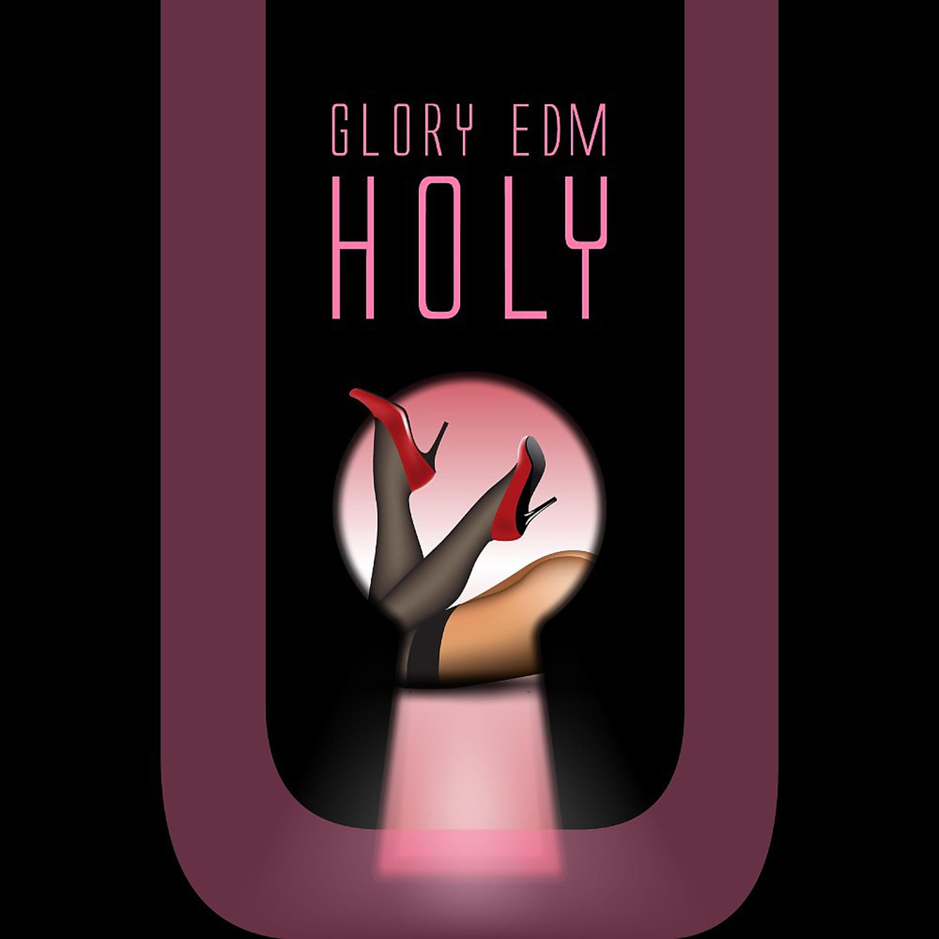 Постер альбома Glory EDM Holy