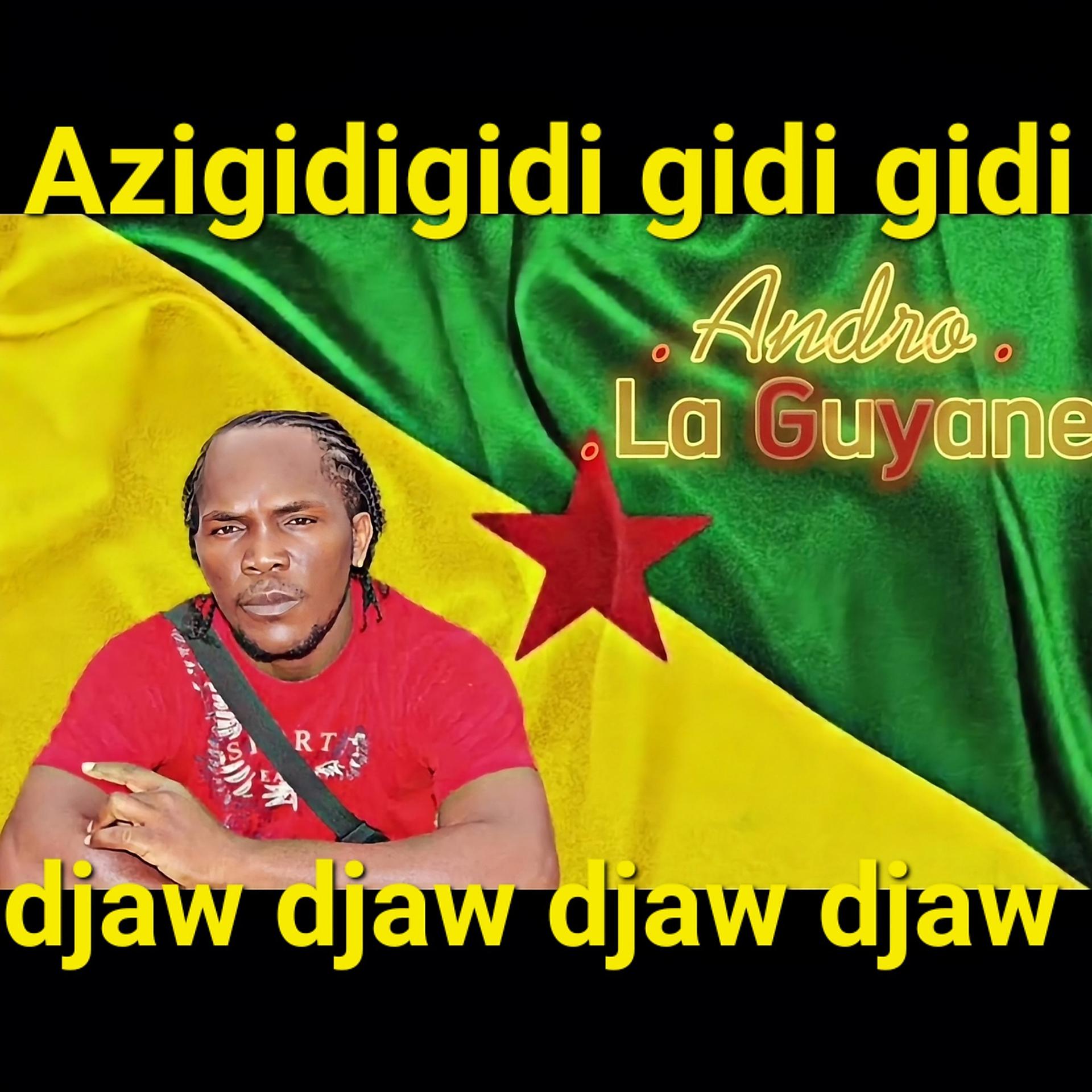 Постер альбома La Guyane azigidigidi gidi gidi djaw djaw djaw djaw djaw