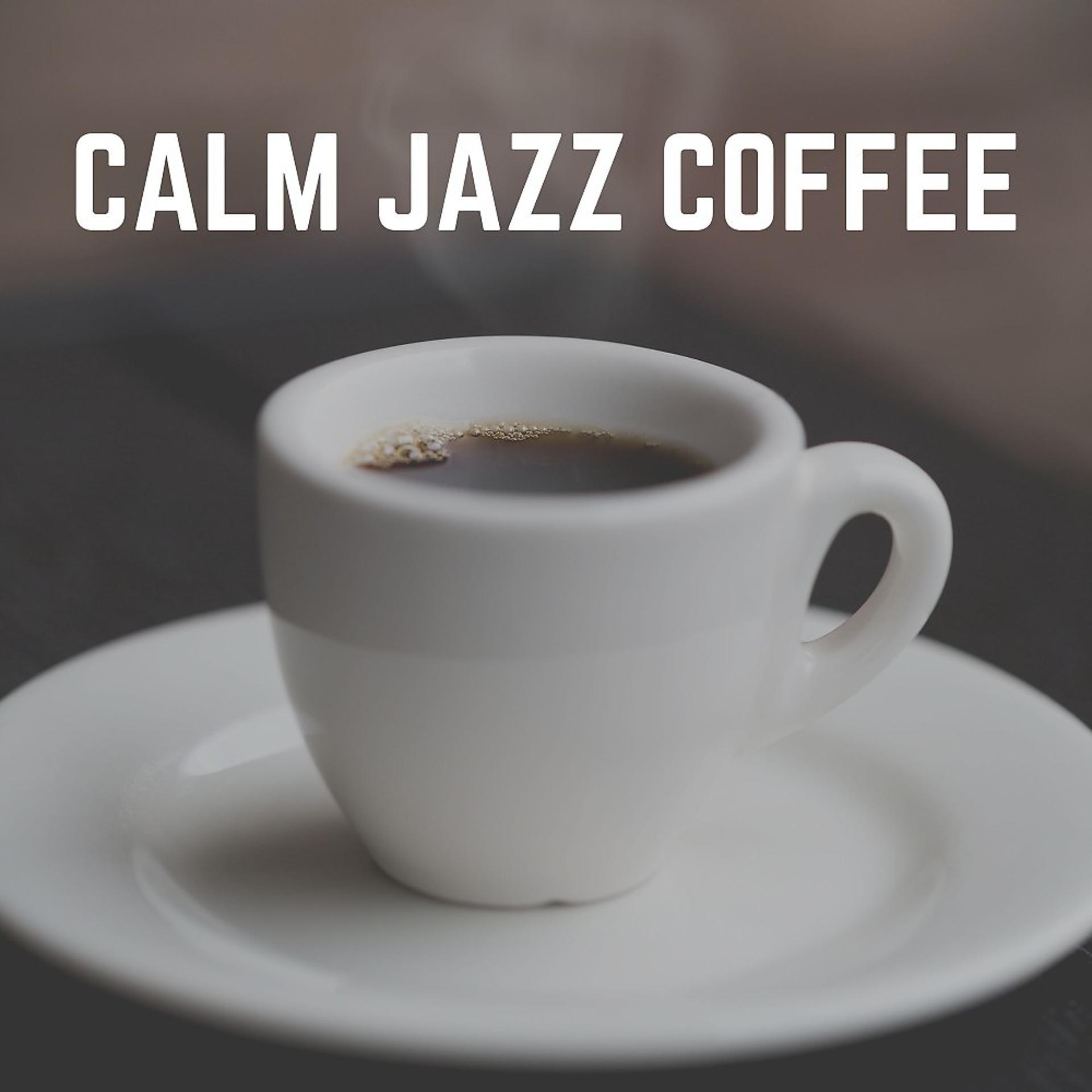 Постер альбома Calm Jazz Coffee
