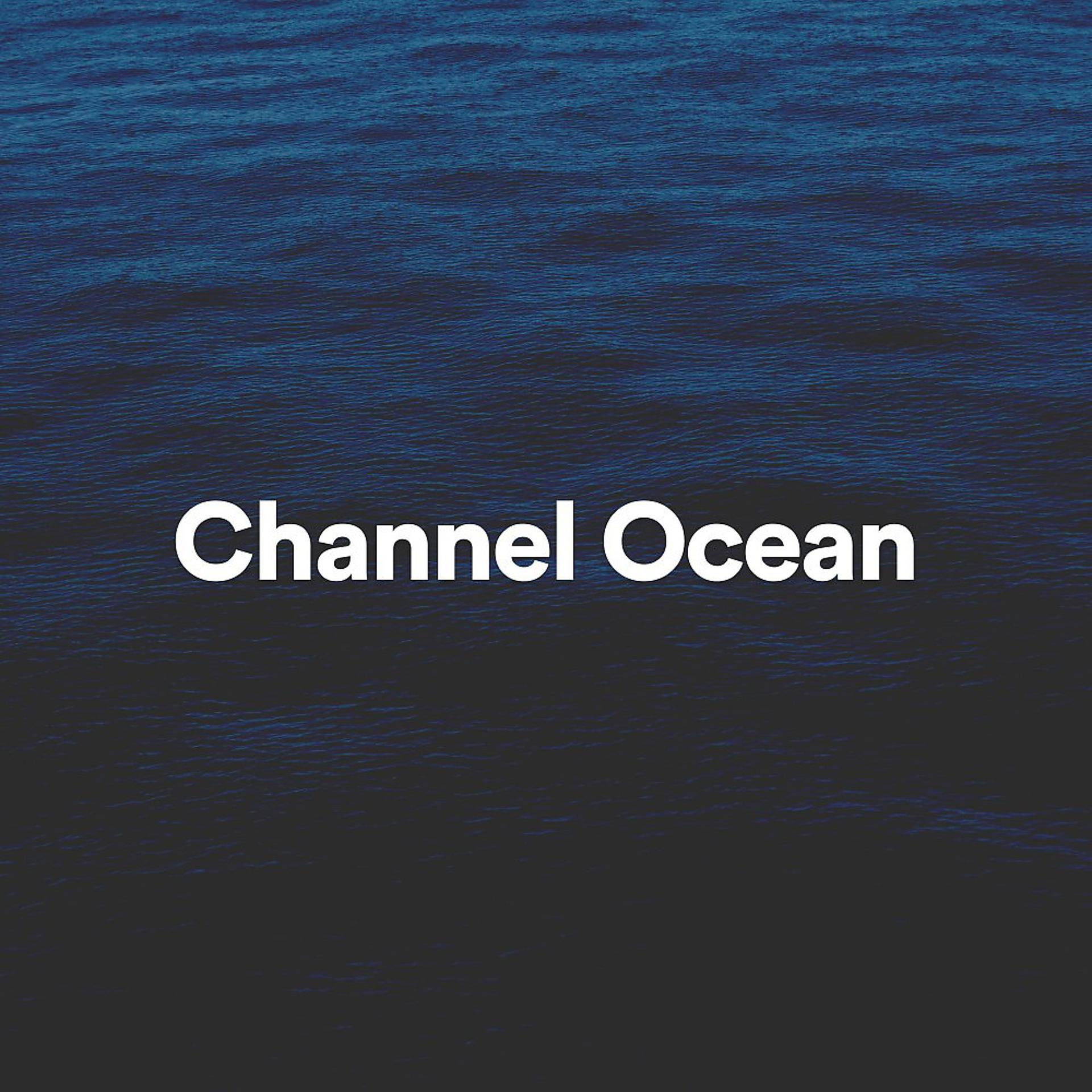 Loud Ocean. Ocean channel