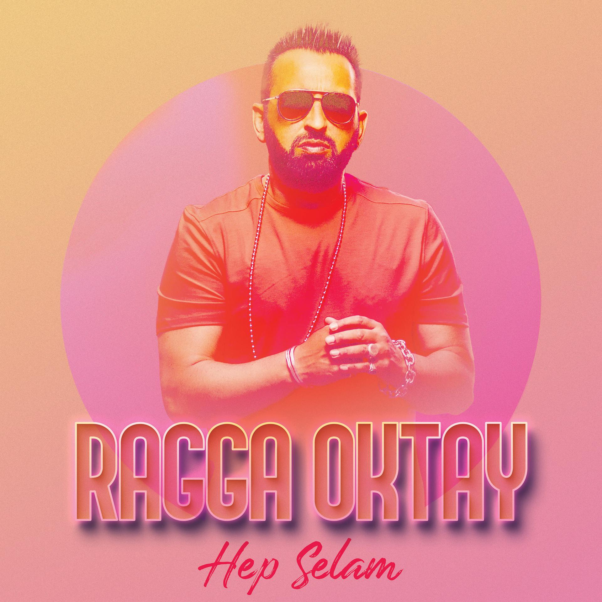 Постер к треку Ragga Oktay - Hep Selam