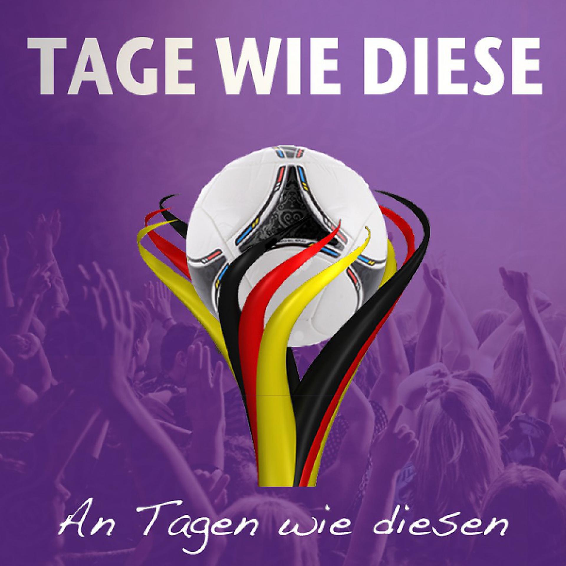 Постер альбома Tage wie diese (Fussball Party Stadion-Mix)