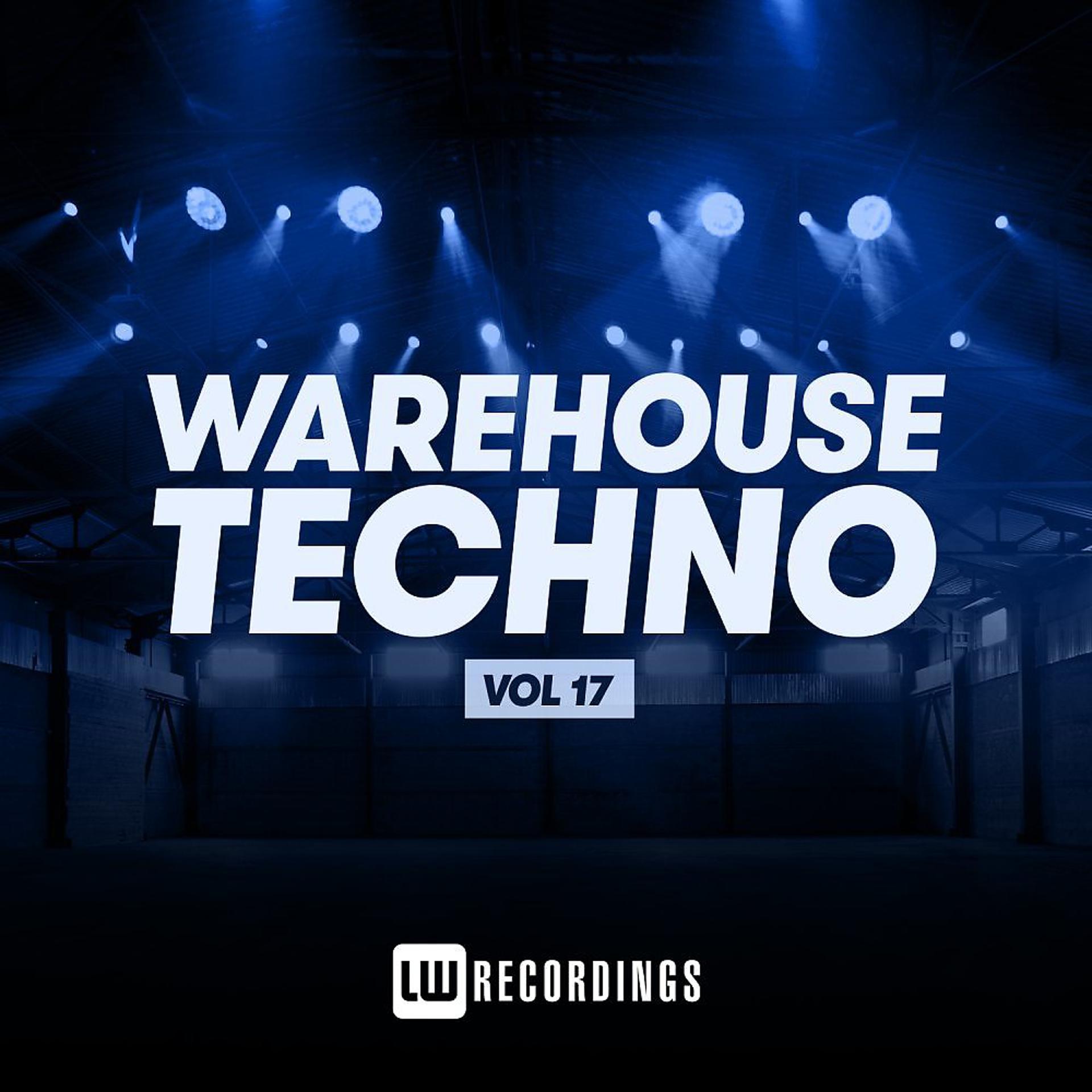 Постер альбома Warehouse Techno, Vol. 17