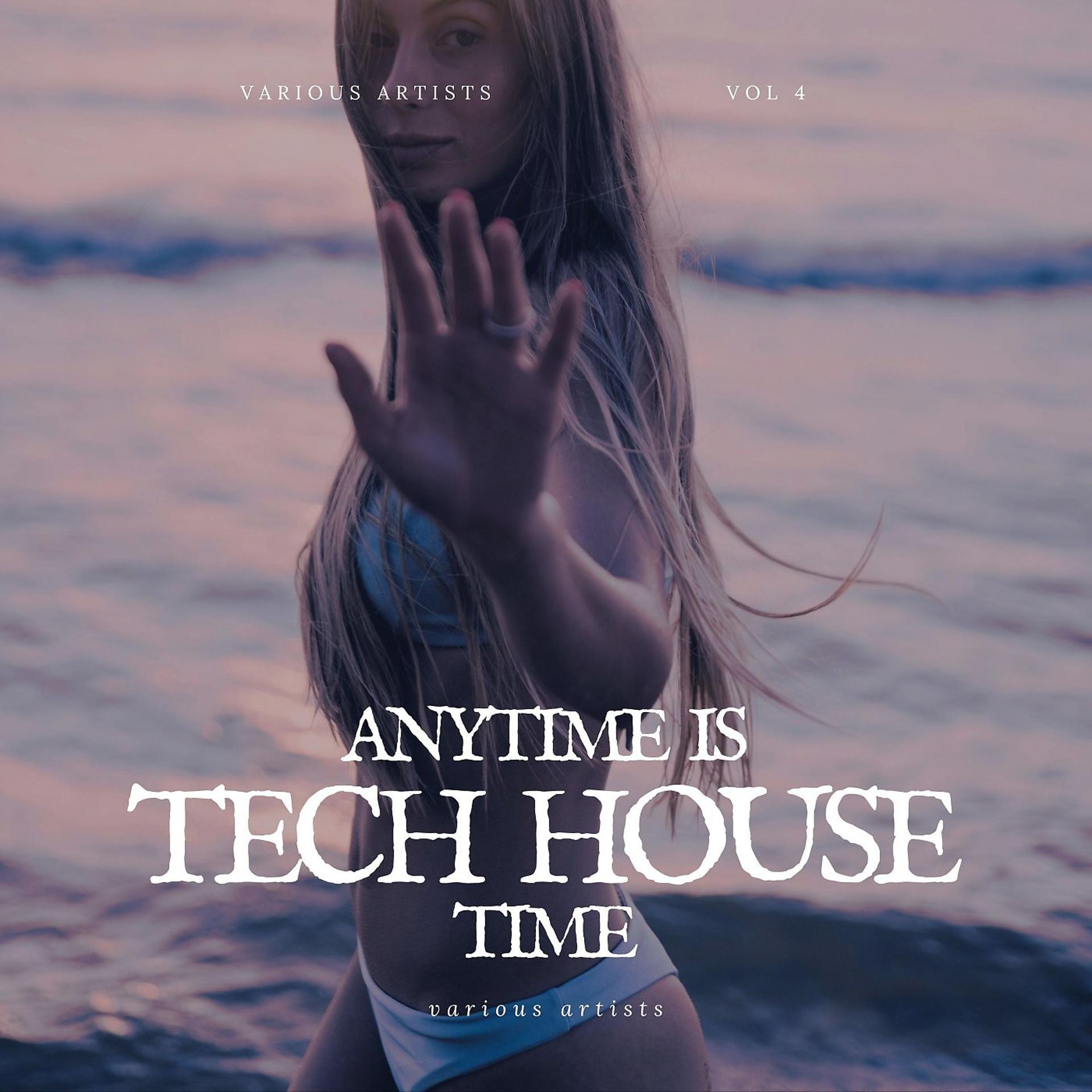 Постер альбома Anytime Is Tech House Time, Vol. 4