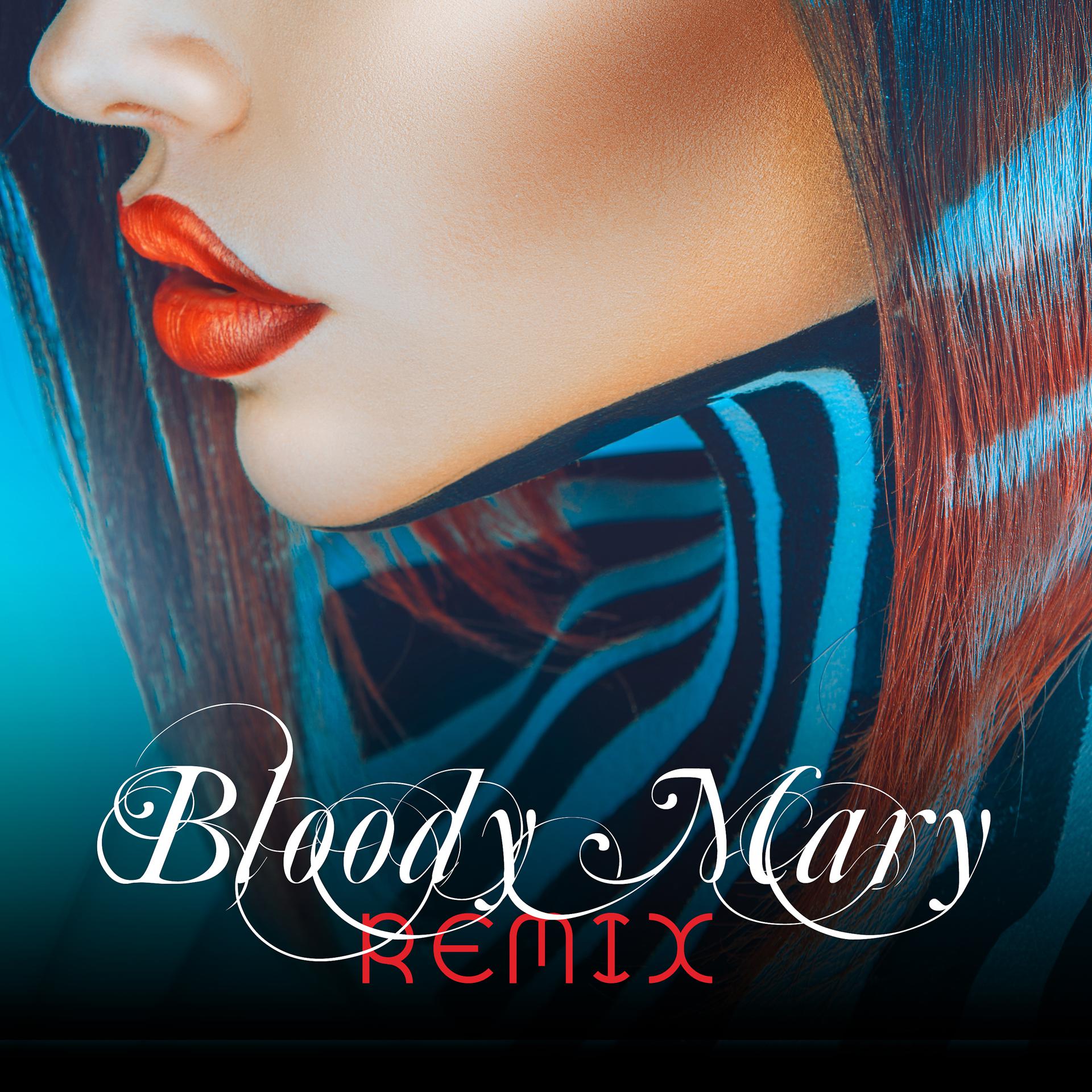 Постер альбома Bloody Mary - remix -