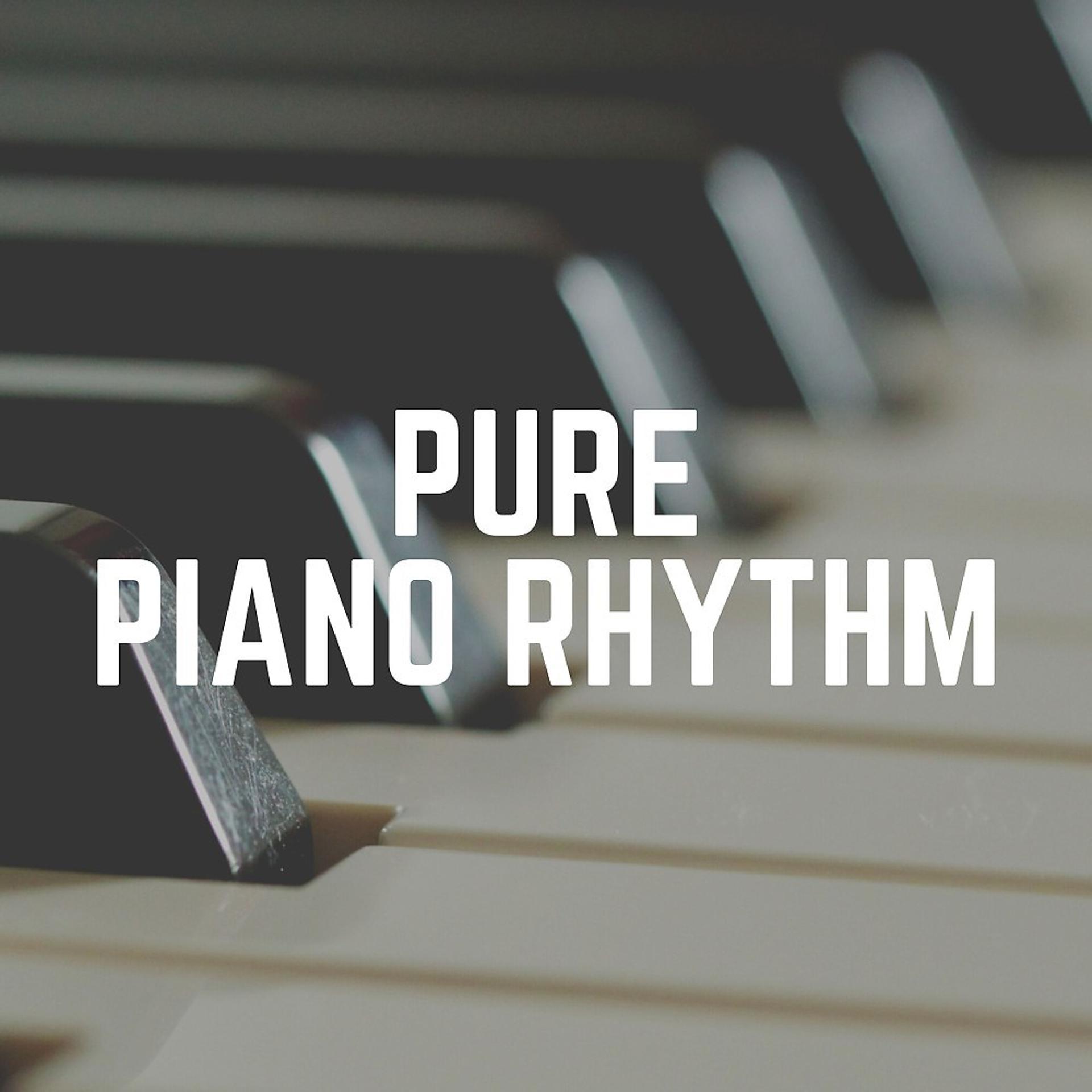 Постер альбома Pure Piano Rhythm