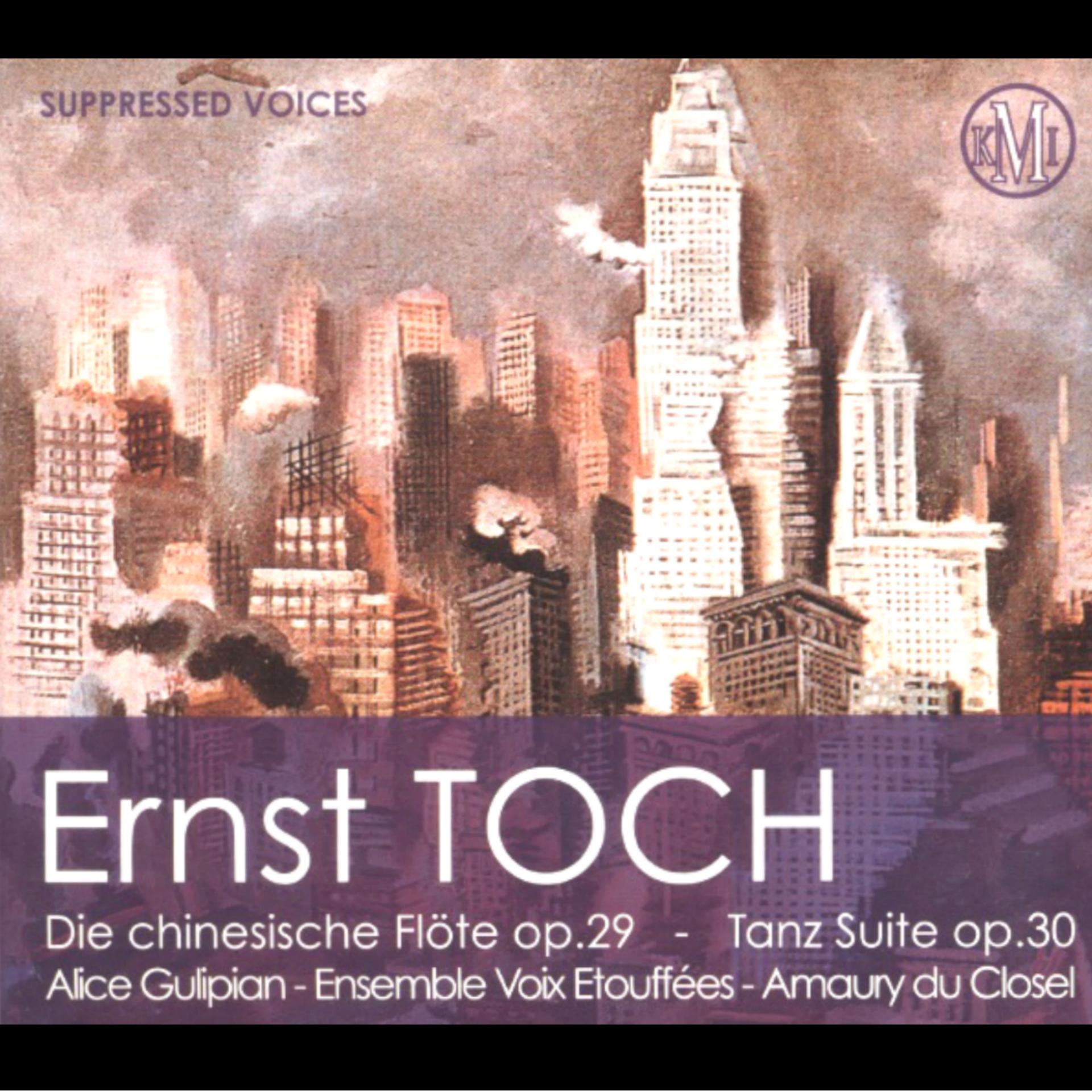 Постер альбома Ernst Toch: Die chinesische Flöte, Op. 29 & Tanz Suite, Op. 30