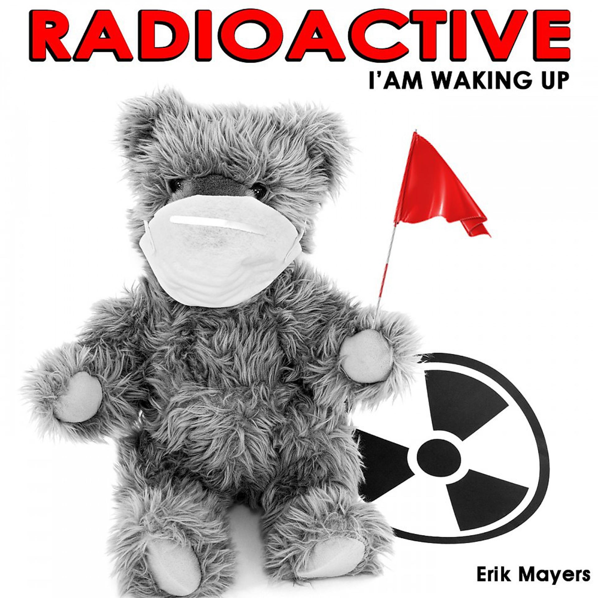 Постер альбома Radioactive I'm Waking Up