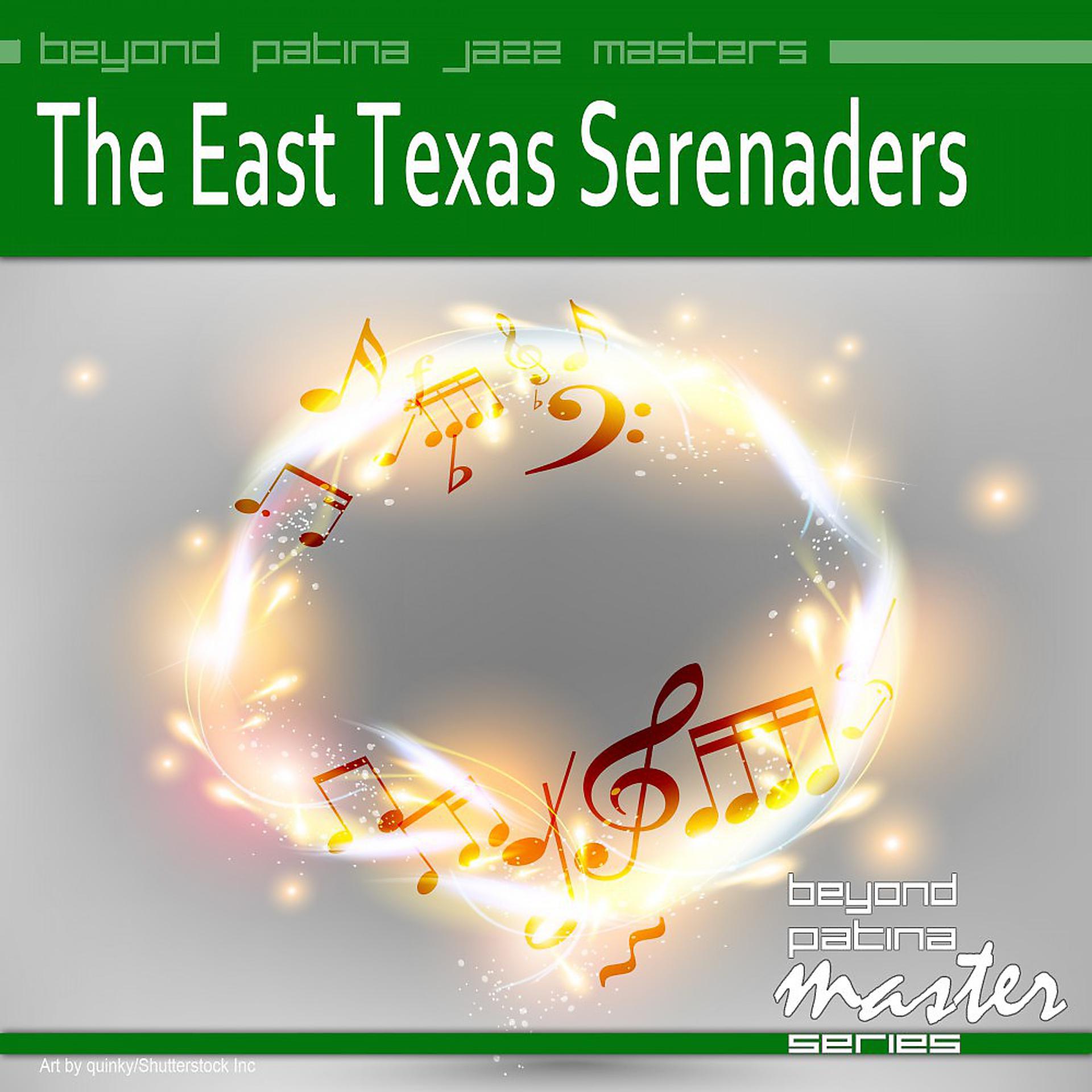 Постер альбома Beyond Patina Jazz Masters: The East Texas Serenaders