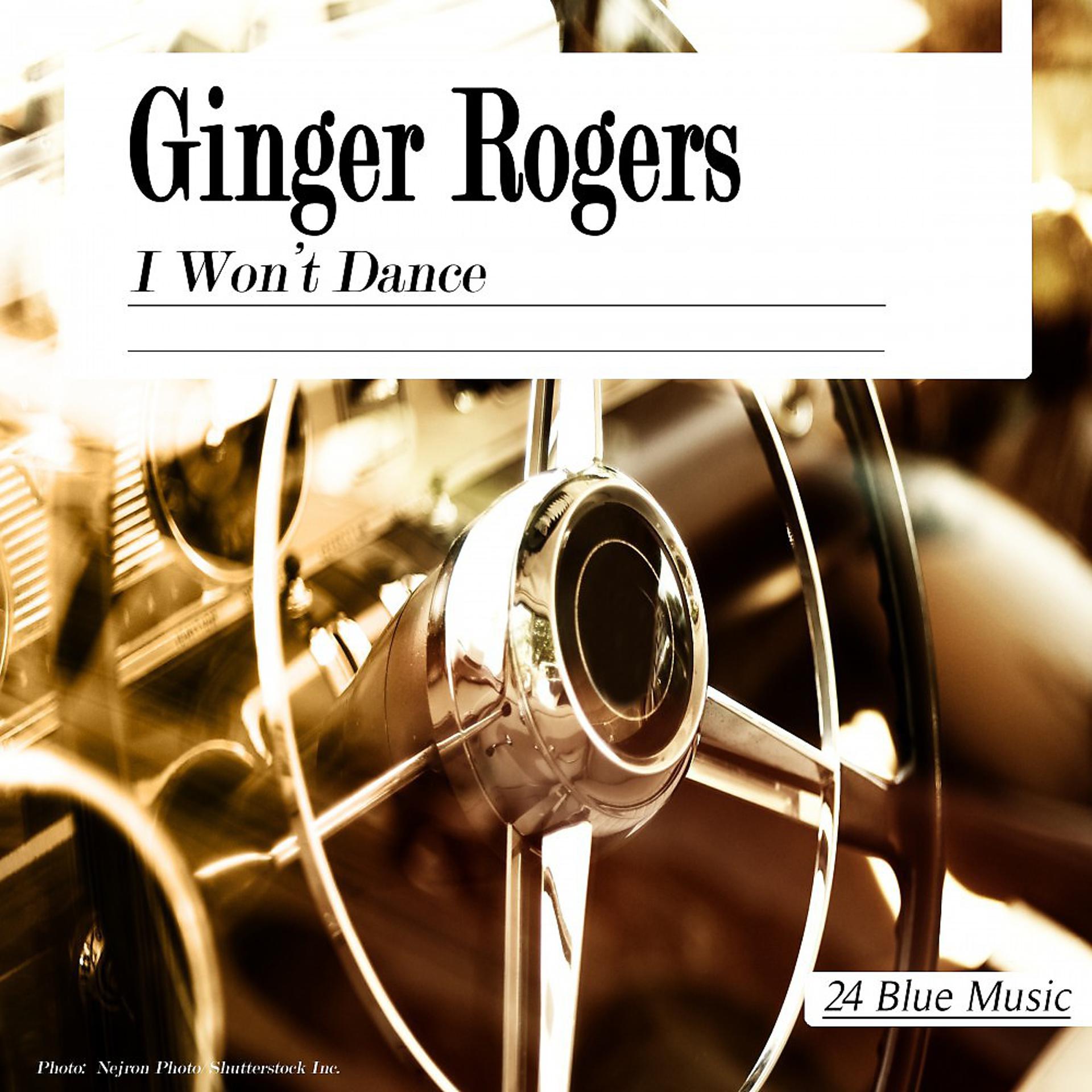Постер альбома Ginger Rogers: I Won't Dance
