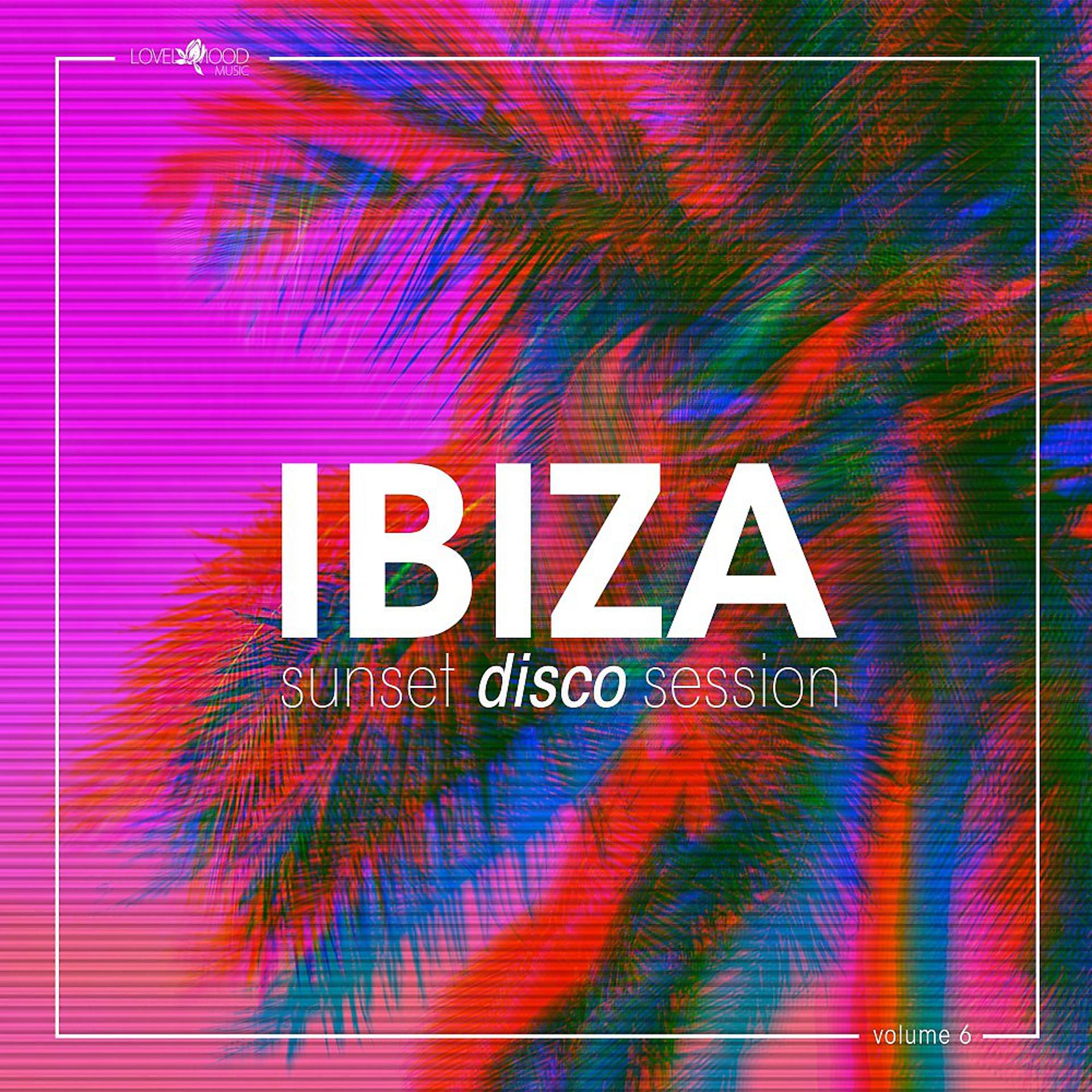 Постер альбома Ibiza Sunset Disco Session, Vol. 6