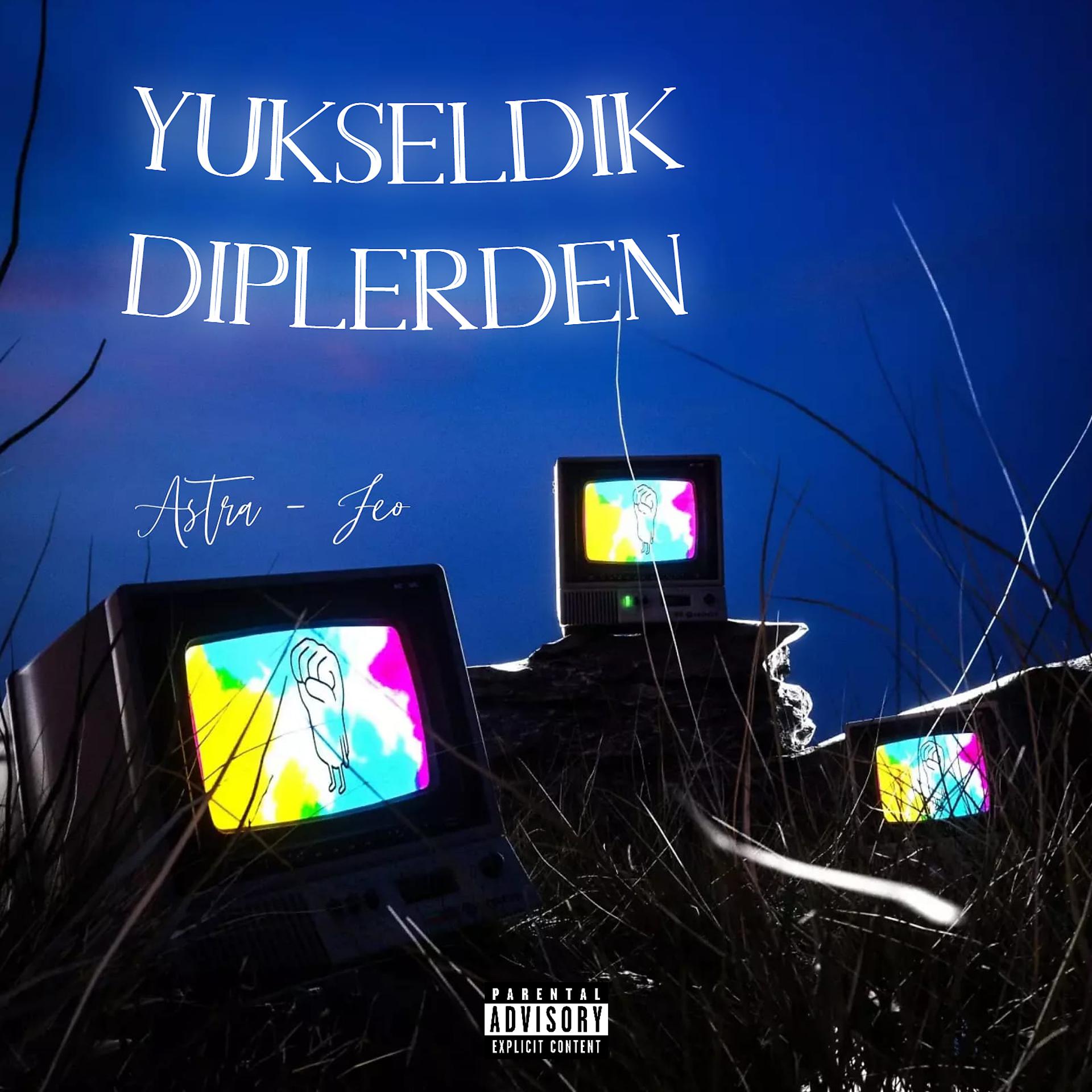 Постер альбома Yükseldik Diplerden