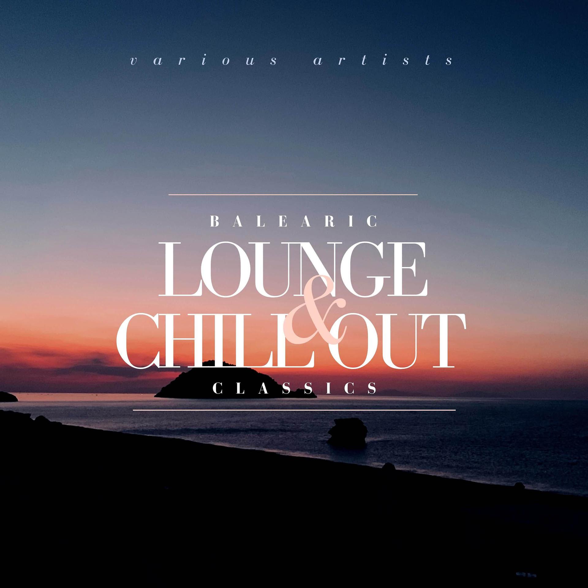 Постер альбома BALEARIC Lounge & Chill Out Classics