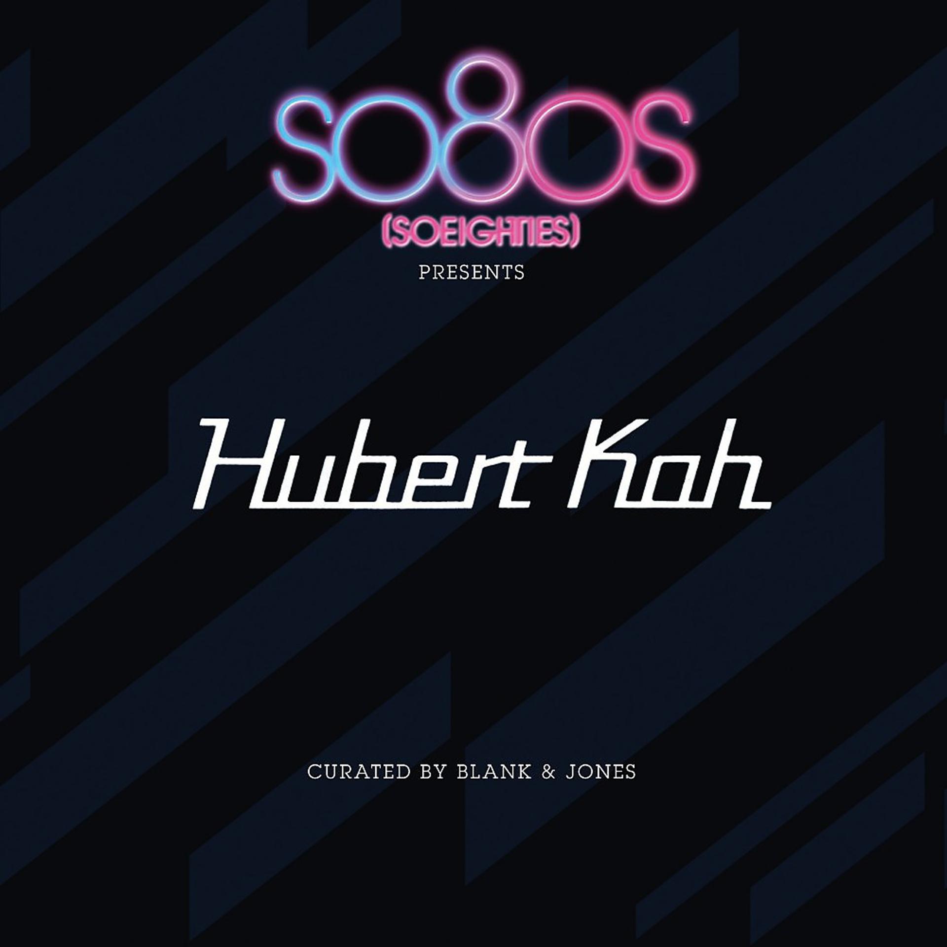 Постер альбома So8Os Presents Hubert Kah (Curated by Blank & Jones)