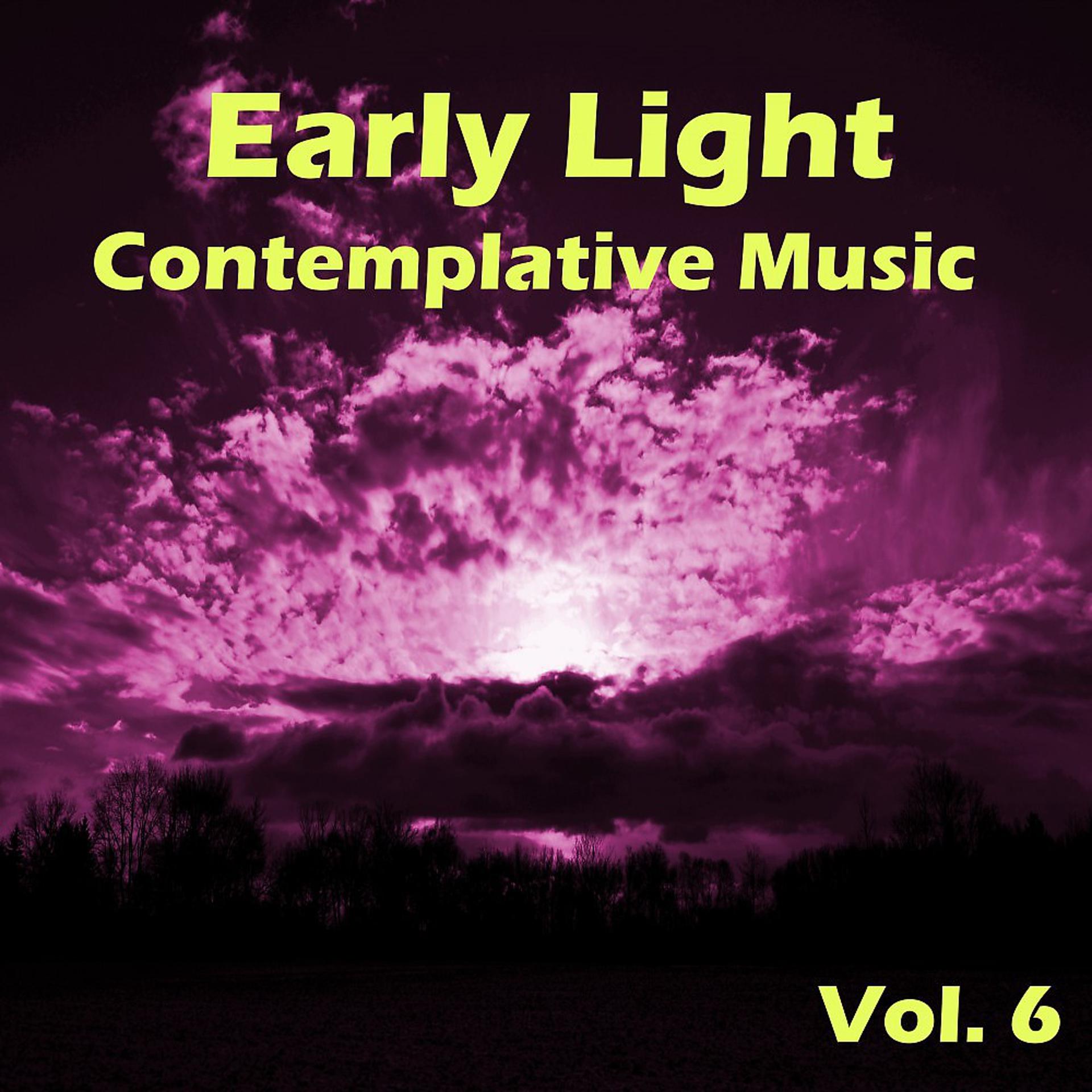 Постер альбома Early Light Contemplative Music, Vol. 6