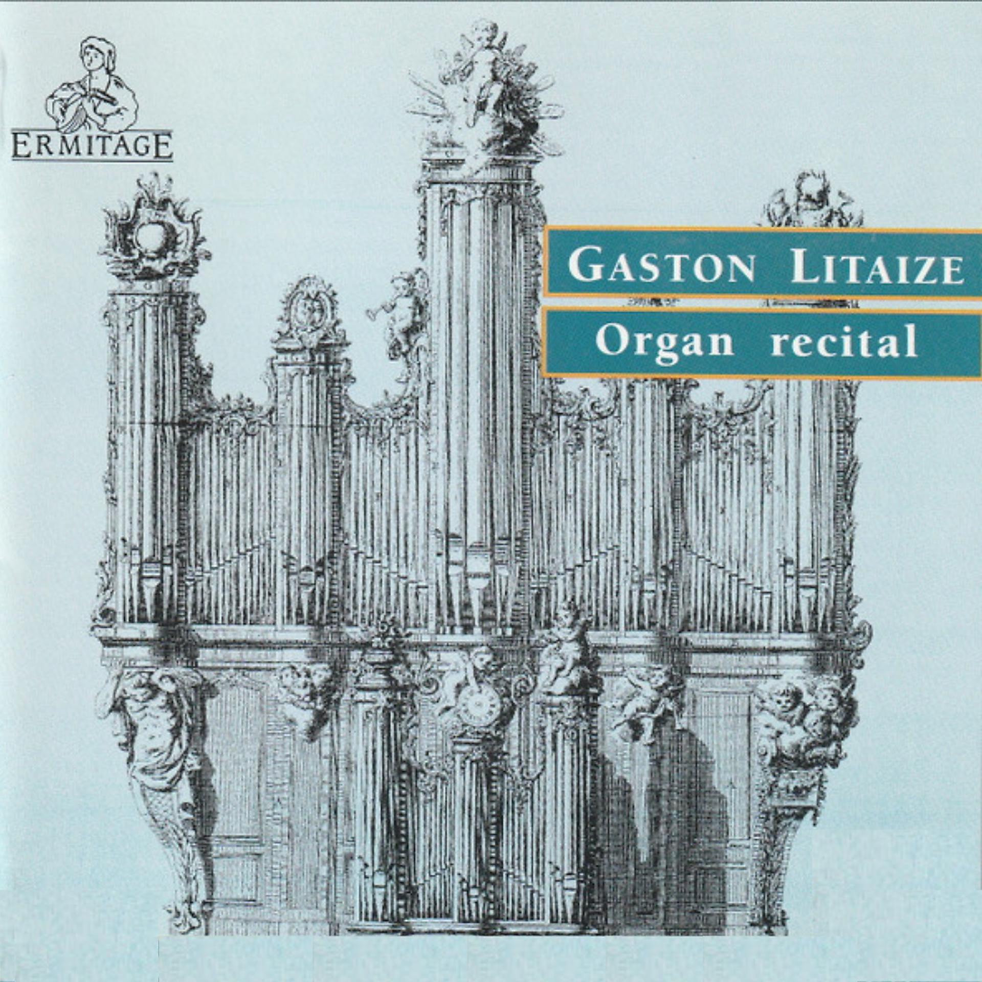 Постер альбома Gaston Litaize • Organ Recital: Bach • Couperin • Marchand • Messiaen • De Grigny • Daquin • Dupré • Vierne • Franck • Litaize