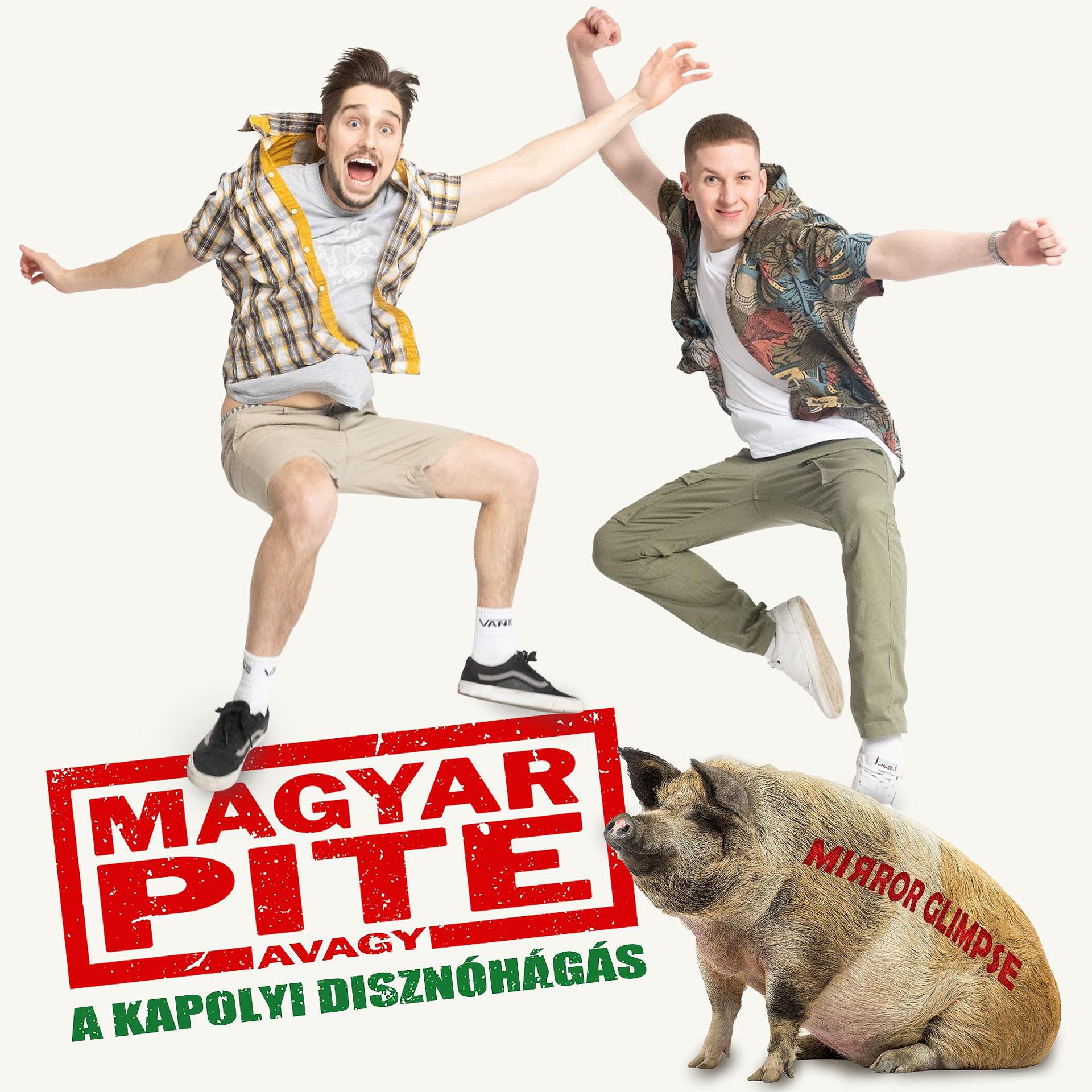 Постер альбома Magyar Pite, Avagy a Kapolyi Disznóhágás