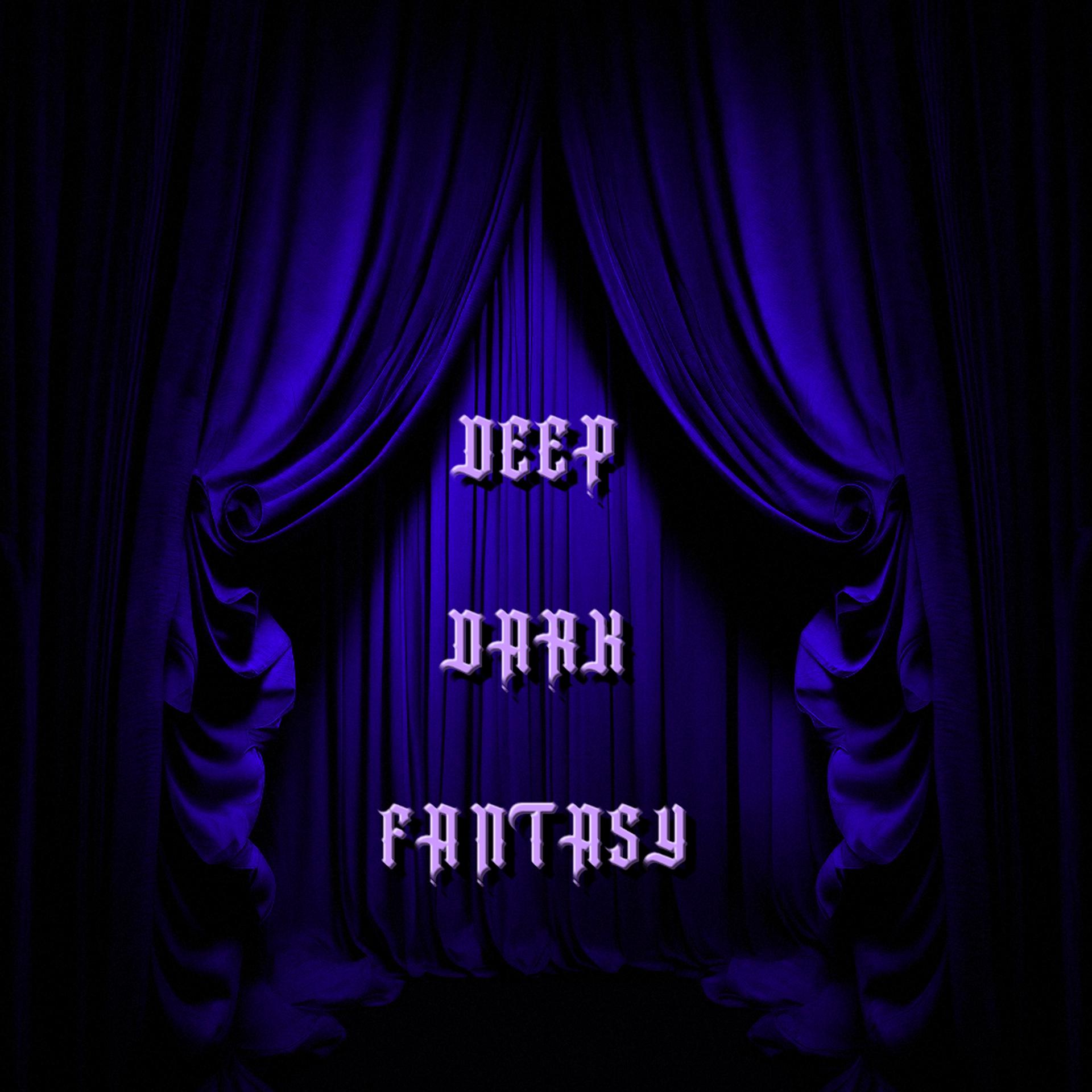 Постер альбома Deep Dark Fantasy