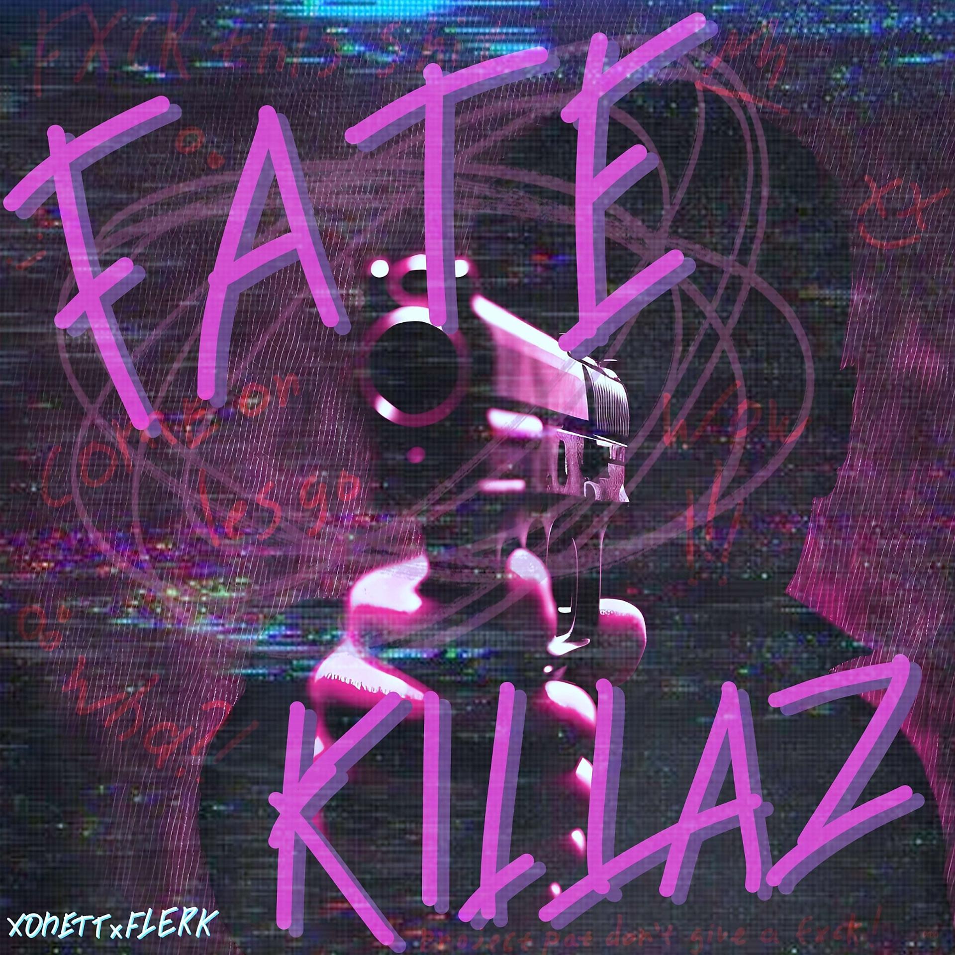 Постер альбома FATE KILLAZ