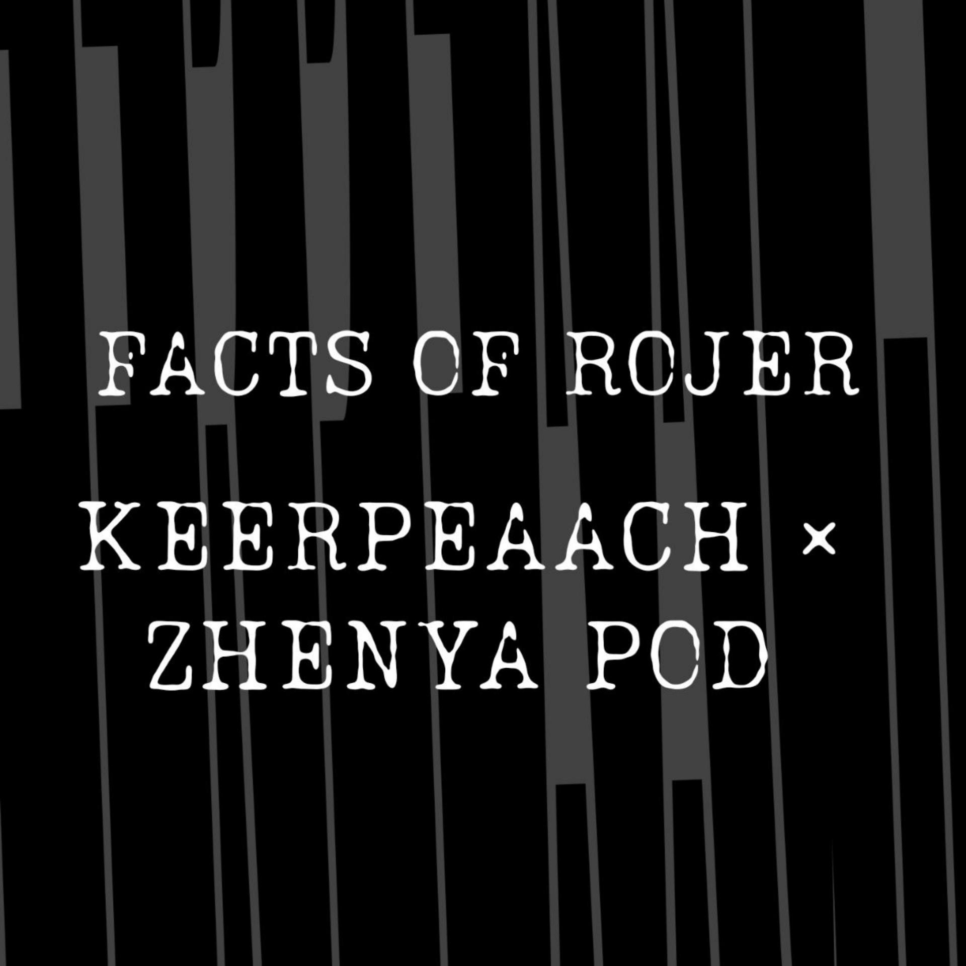 Постер альбома Facts of Rojer (feat. Zhenya Pod)