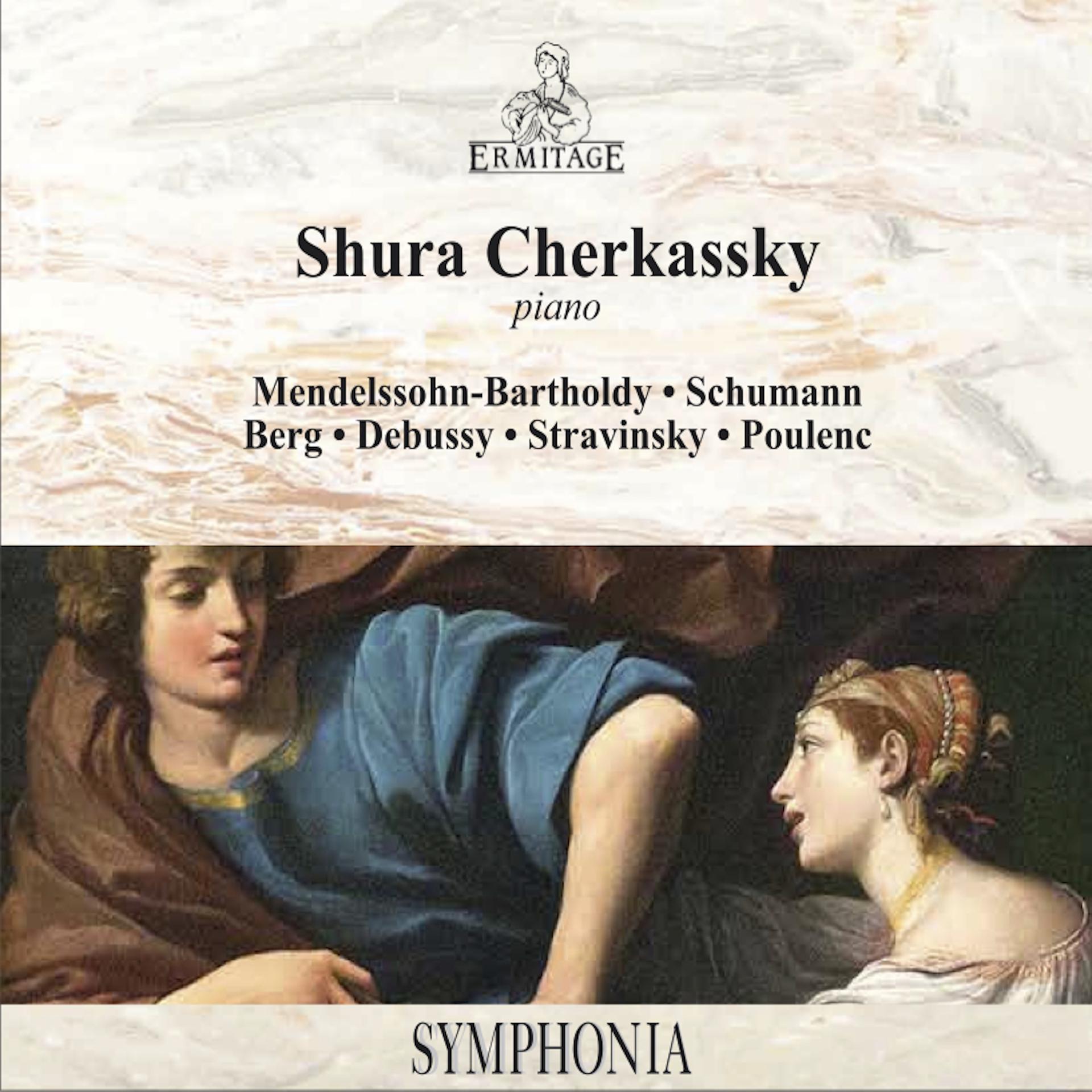 Постер альбома Shura Cherkassky ‎● Piano Recital : Mendelssohn-Bartholdy ● Schumann ● Berg ● Debussy ● Stravinsky ● Poulenc