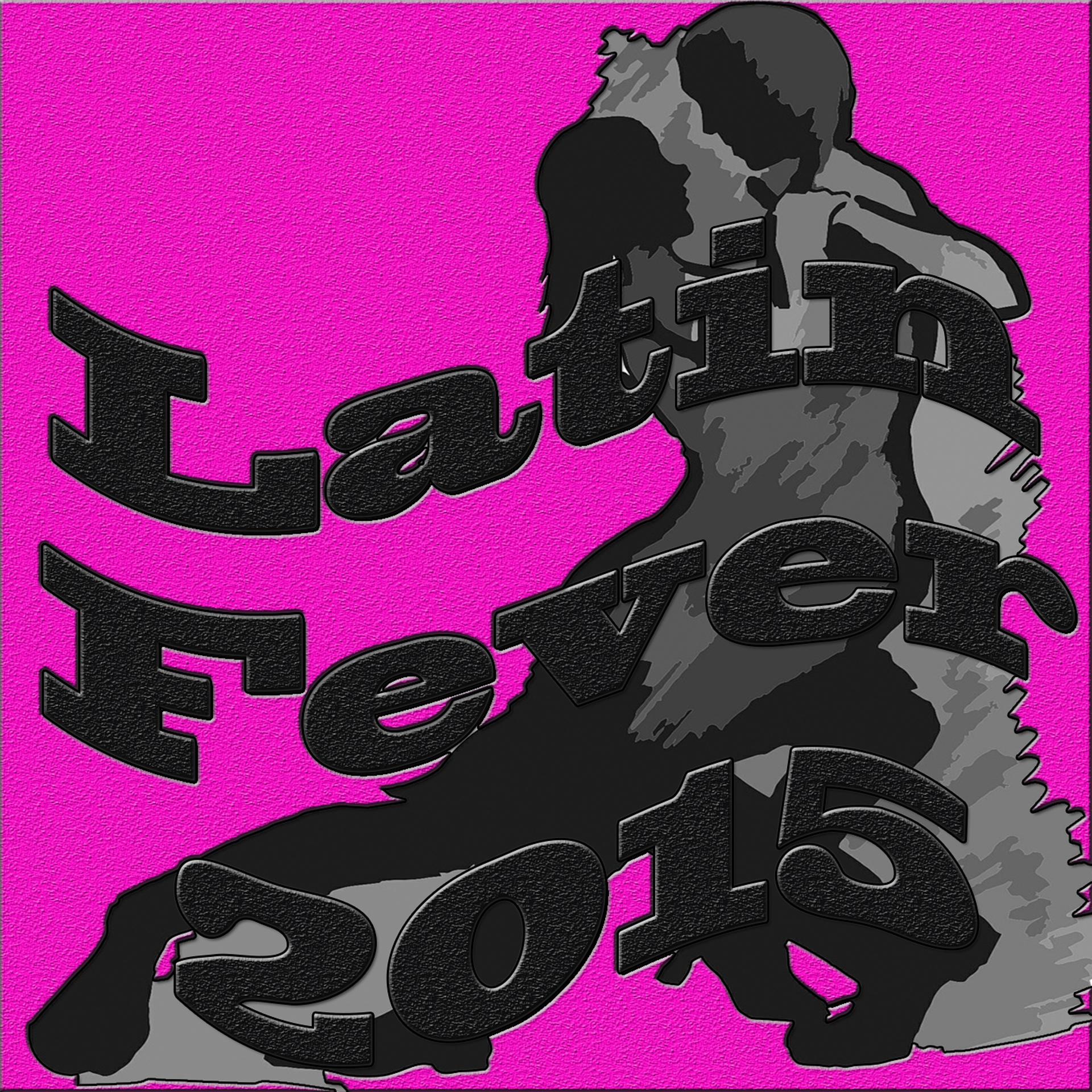 Постер альбома Latin Fever 2015