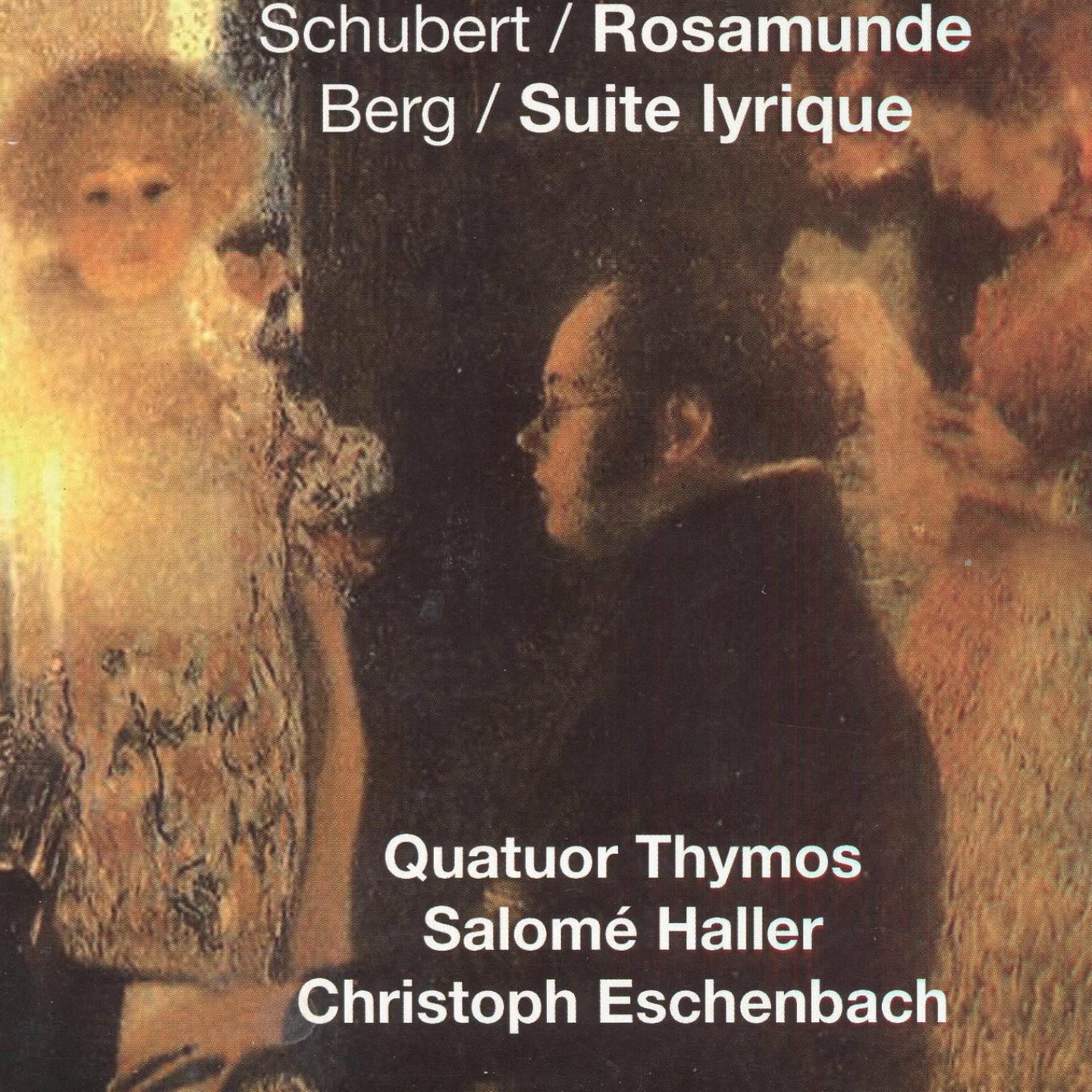 Постер альбома Schubert: Rosamunde - Berg: Suite Lyrique, Quatuor Thymos, Salomé Haller & Christoph Eschenbach