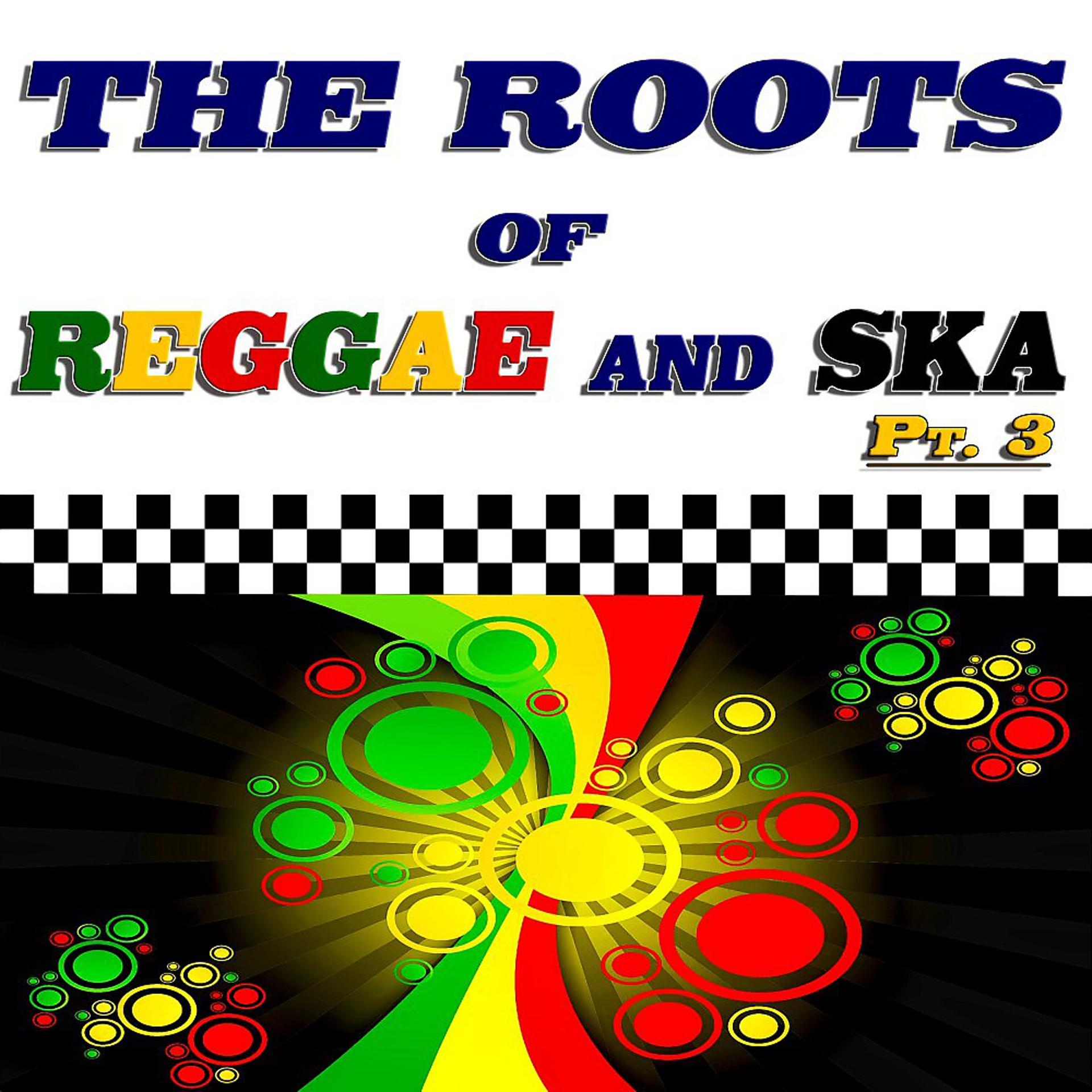Постер альбома The Roots of Reggae and Ska, Pt. 3