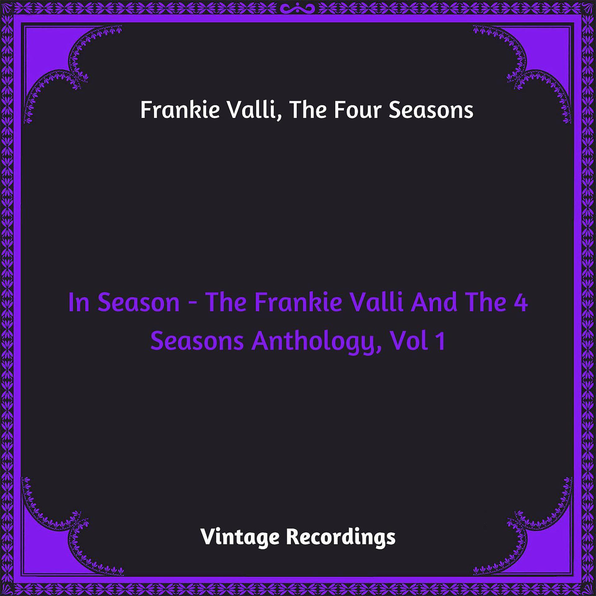 Постер альбома In Season - The Frankie Valli And The 4 Seasons Anthology, Vol. 1