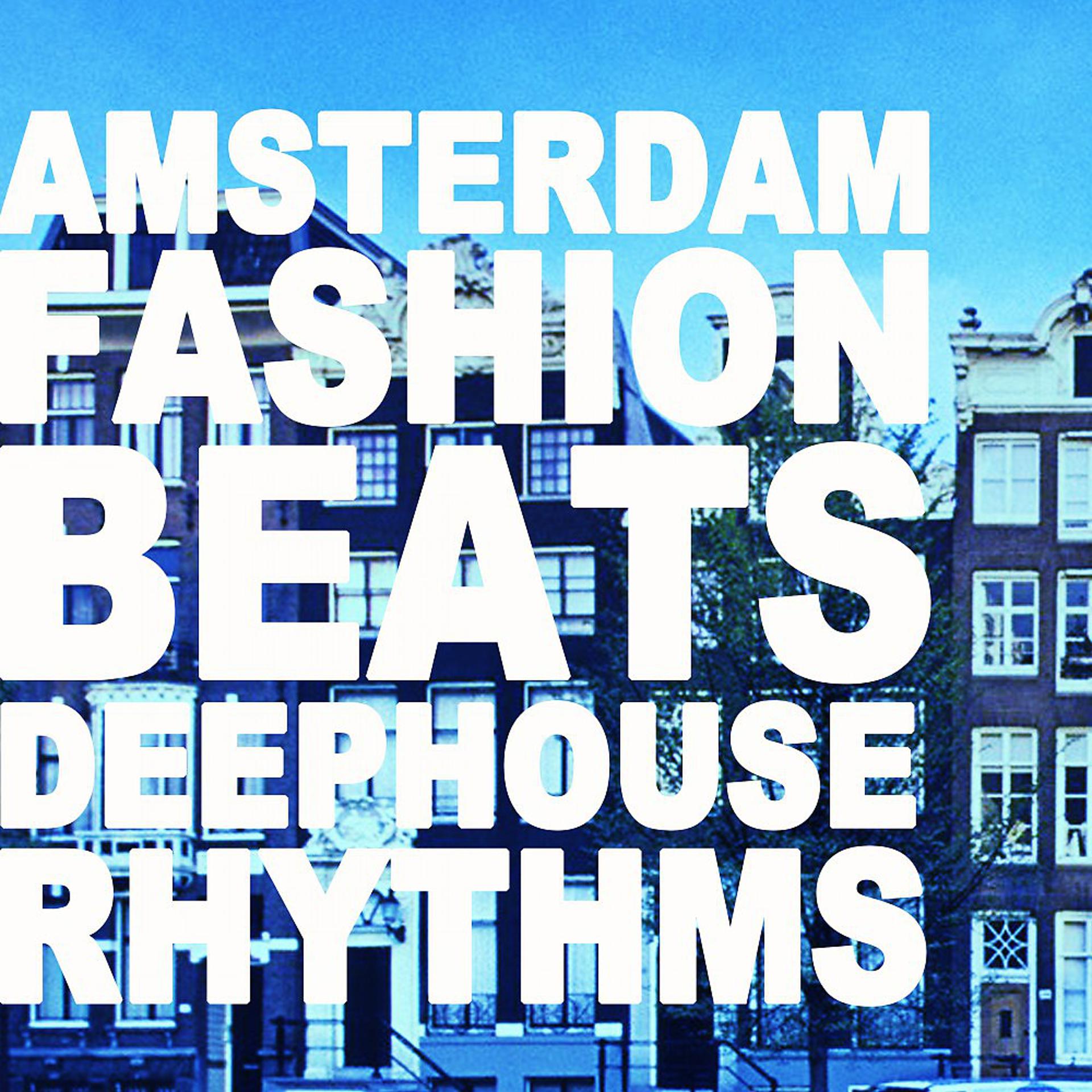 Постер альбома Amsterdam Fashion Beats (Deephouse Rhythms)