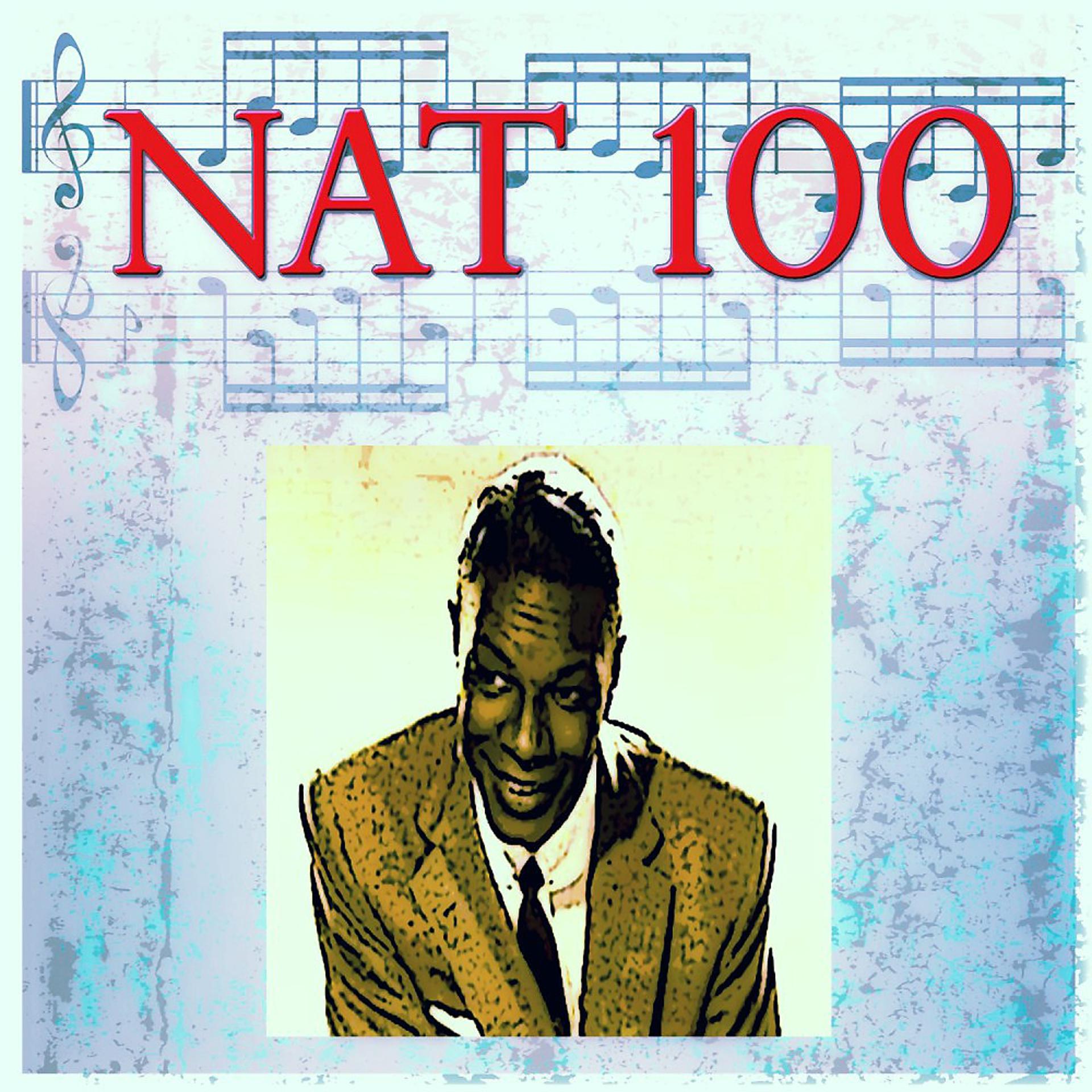Постер альбома Nat 100 (100 Original Songs)