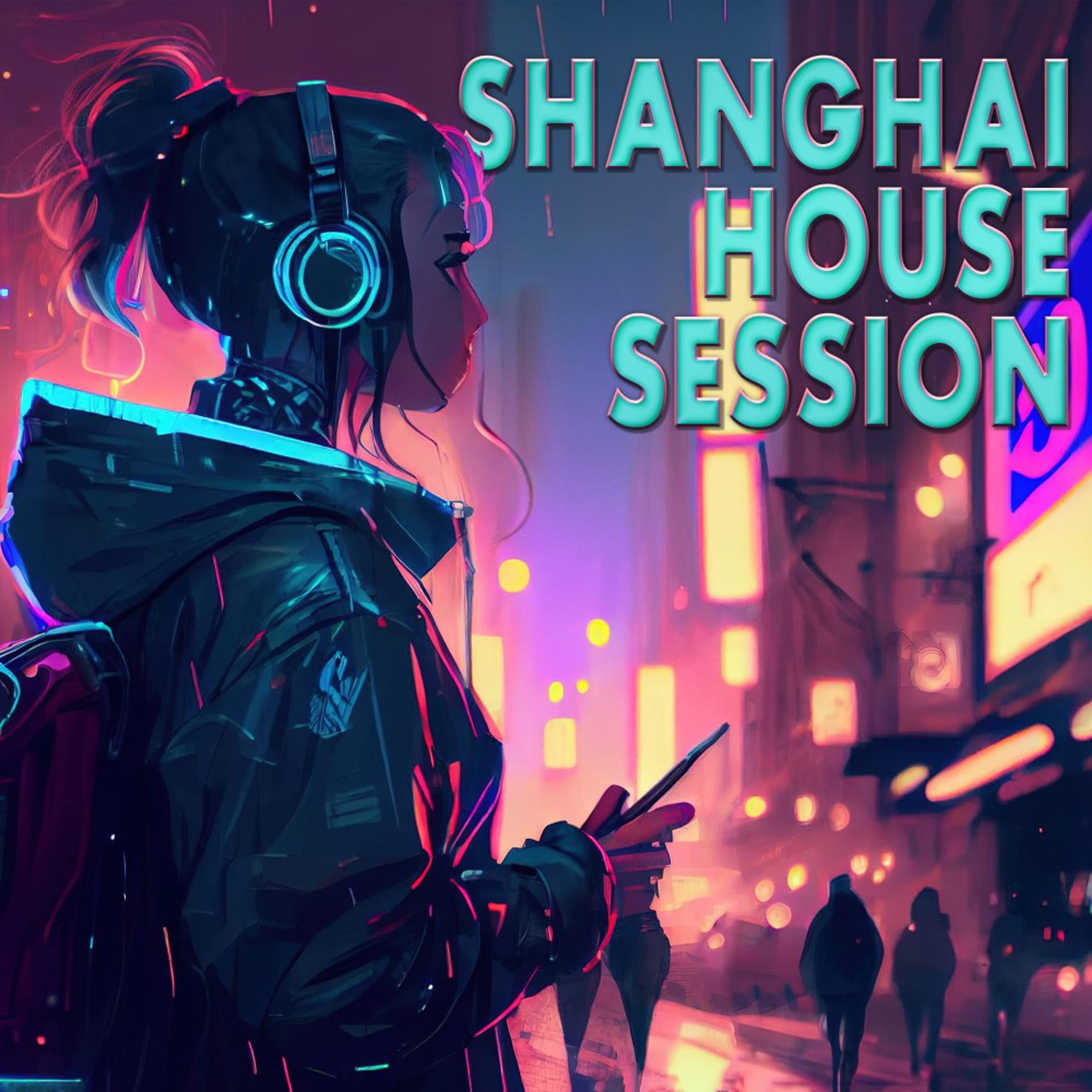 Постер альбома Shanghai House Session