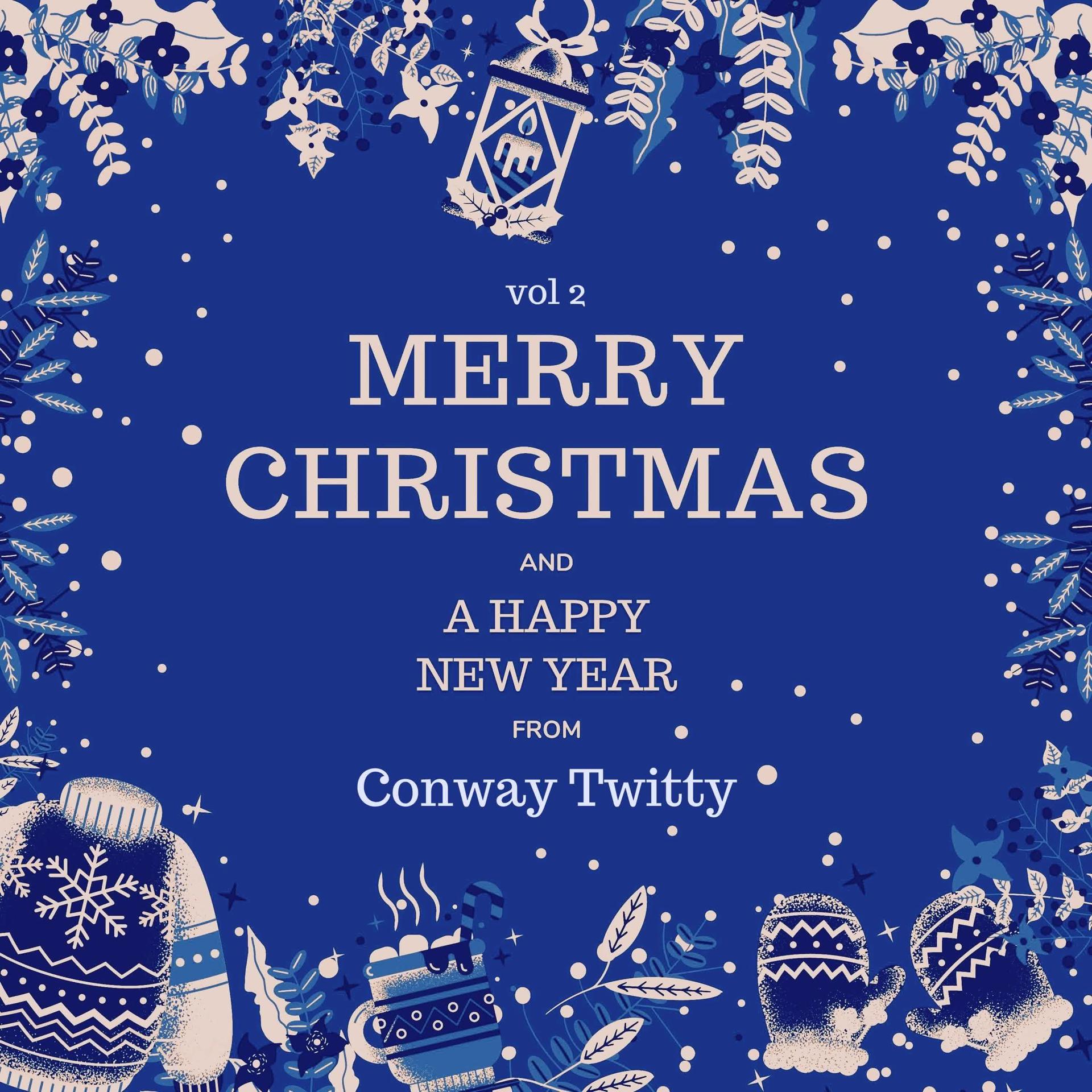 Постер альбома Merry Christmas and A Happy New Year from Conway Twitty, Vol. 2