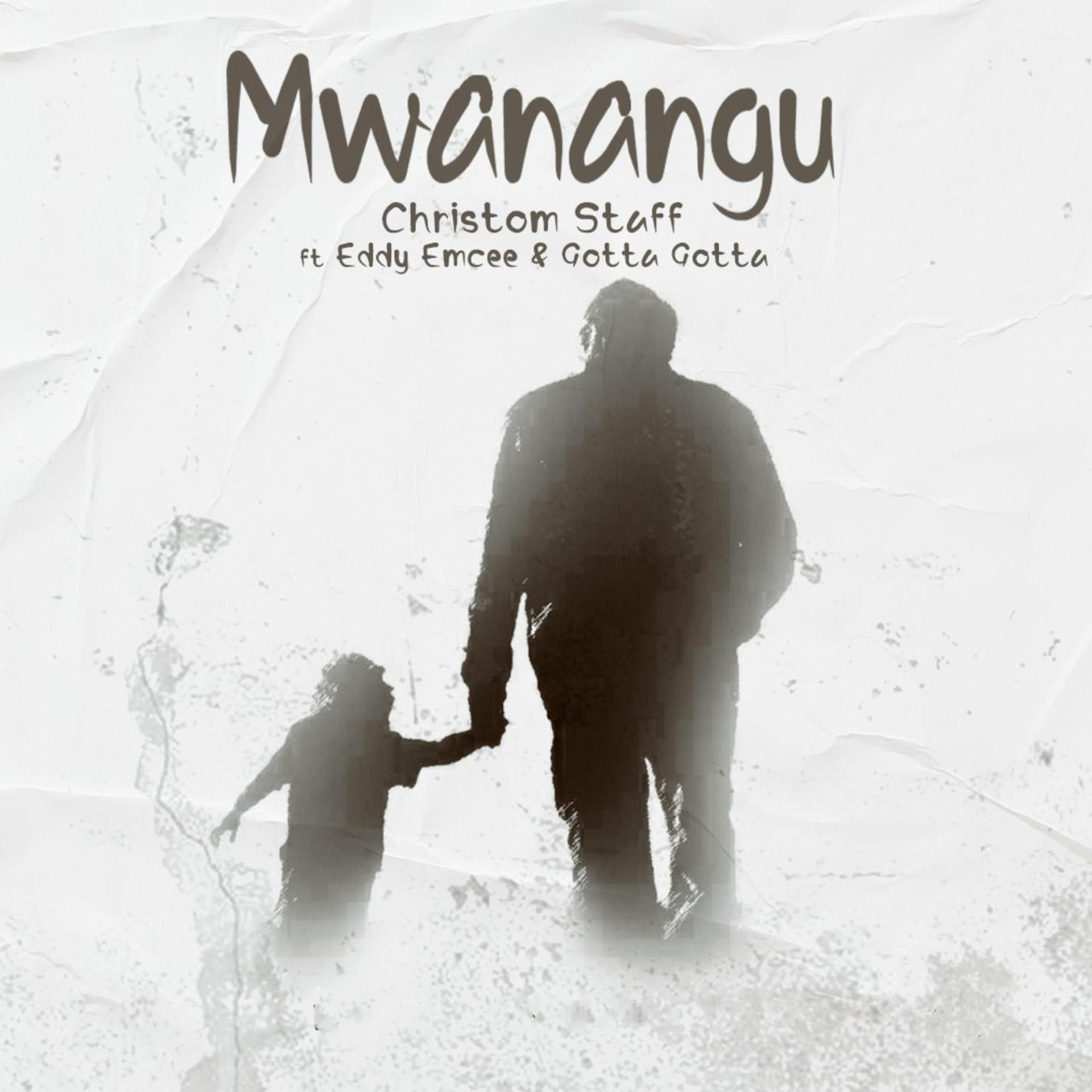 Постер альбома Mwanangu (feat. Eddy Emcee & Gotta Gotta)
