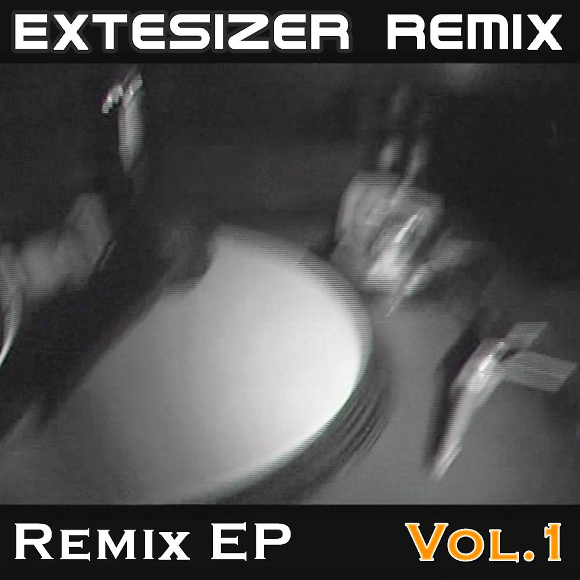 Постер альбома Extesizer Remix EP, Vol. 1