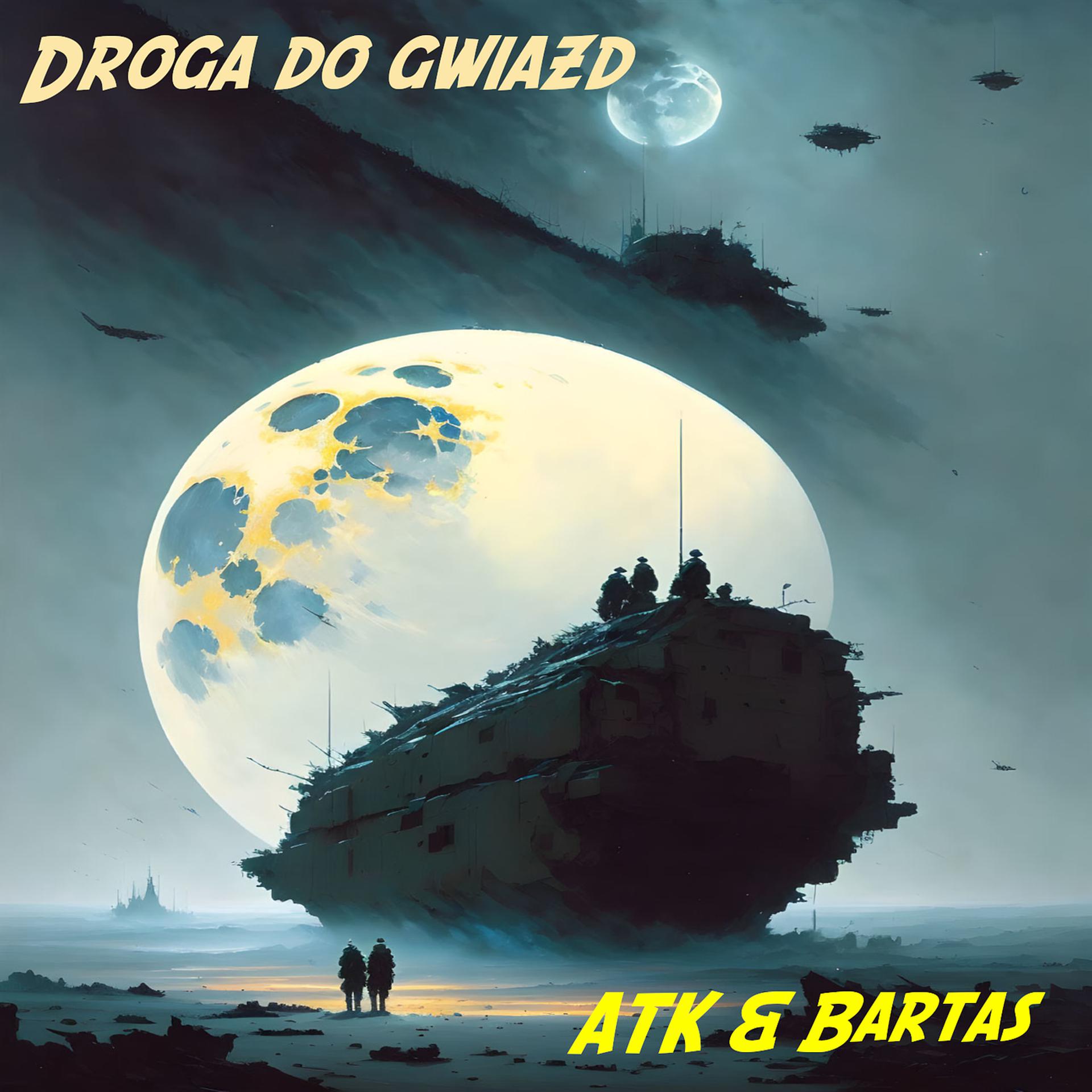 Постер альбома Atk& Bartas- Droga Do Gwiazd