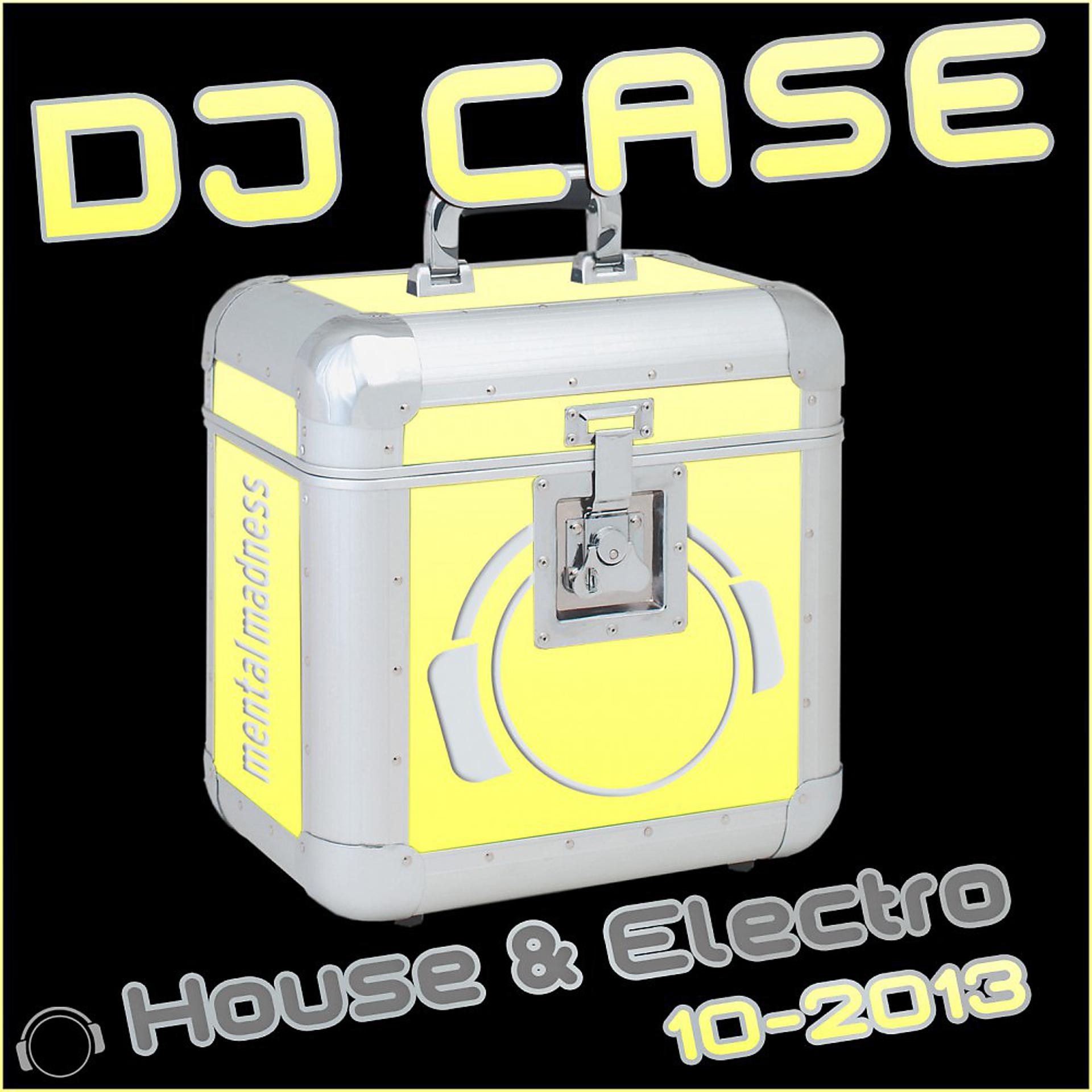 Постер альбома DJ Case House & Electro 10-2013